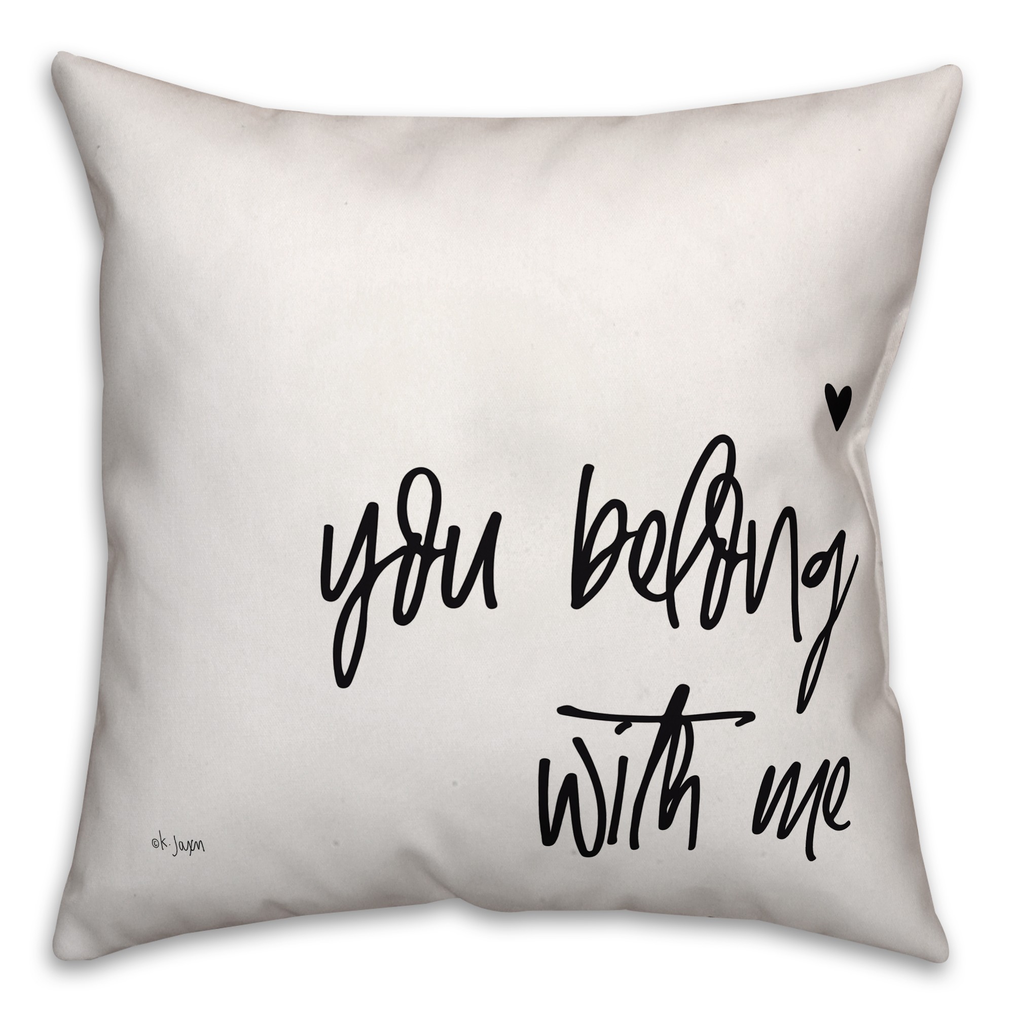 You Belong With Me 16x16 Spun Poly Pillow