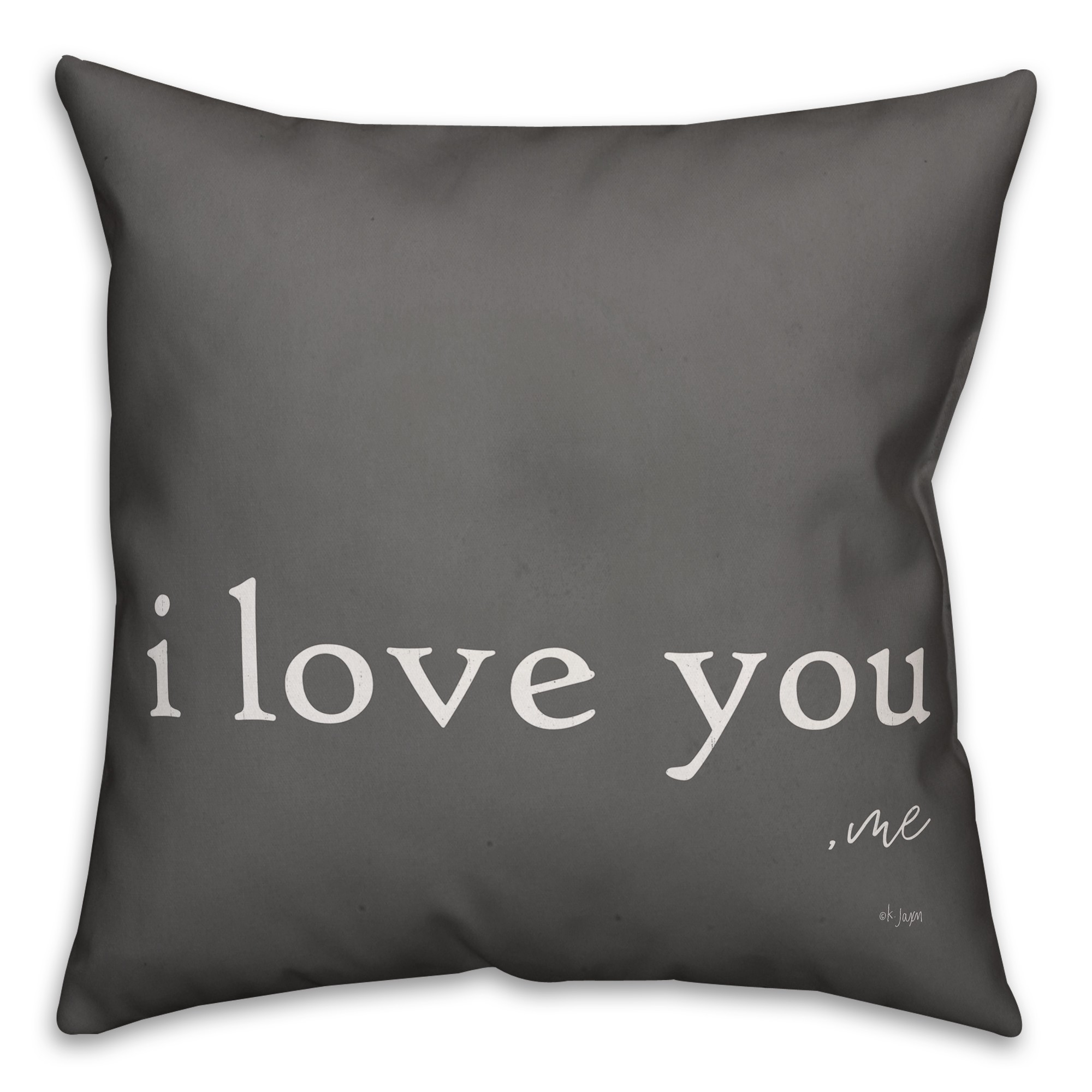 I Love You -Me 16x16 Spun Poly Pillow