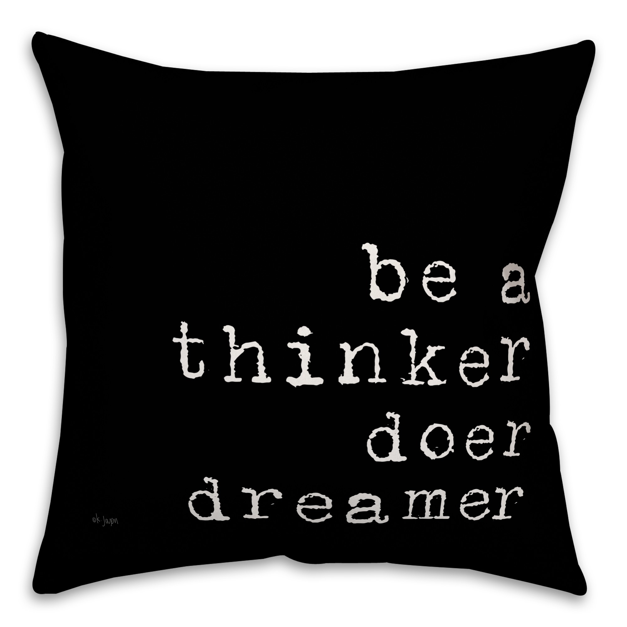 Be A Thinker Doer Dreamer 16x16 Spun Poly Pillow