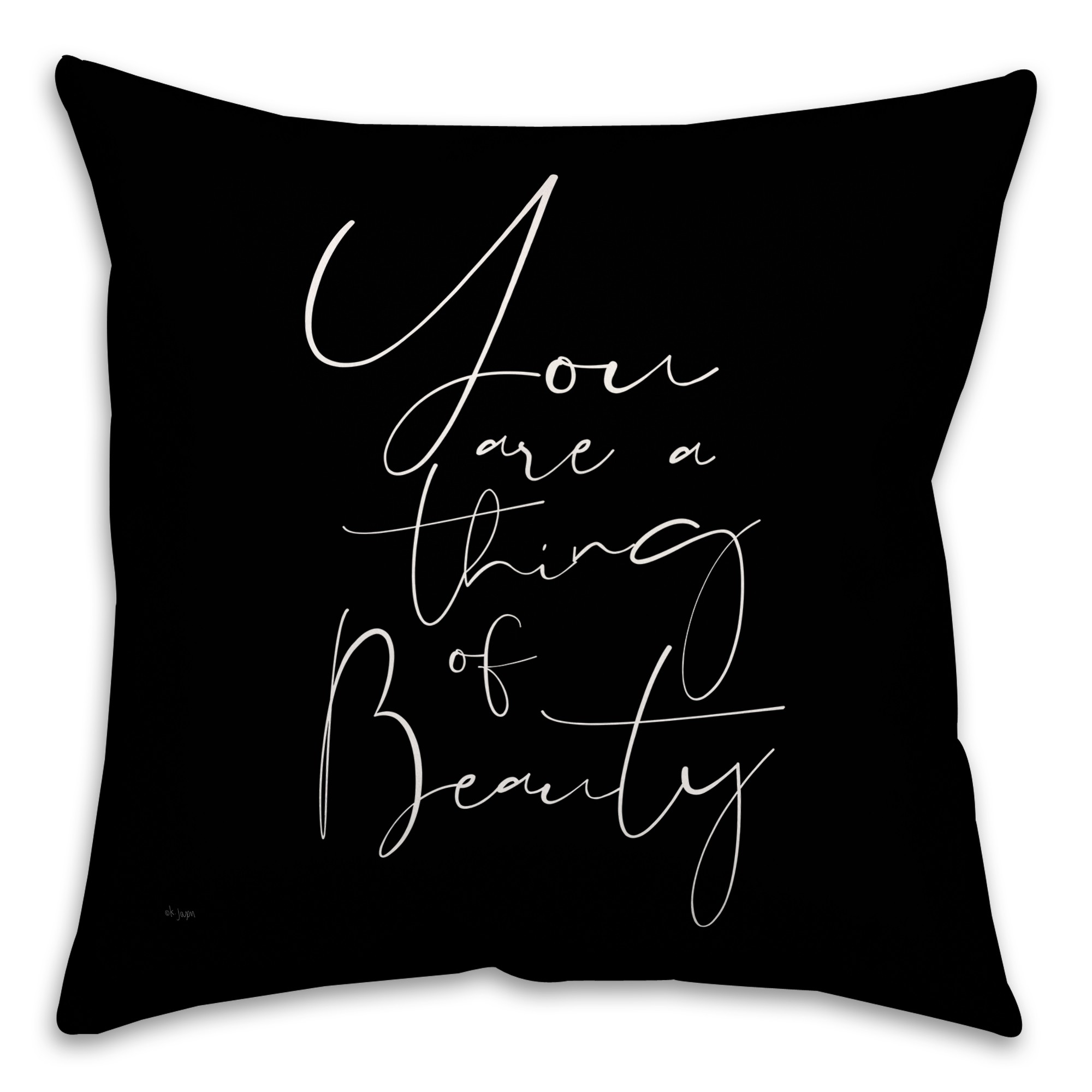 You Are A Thing of Beauty 16x16 Spun Poly Pillow