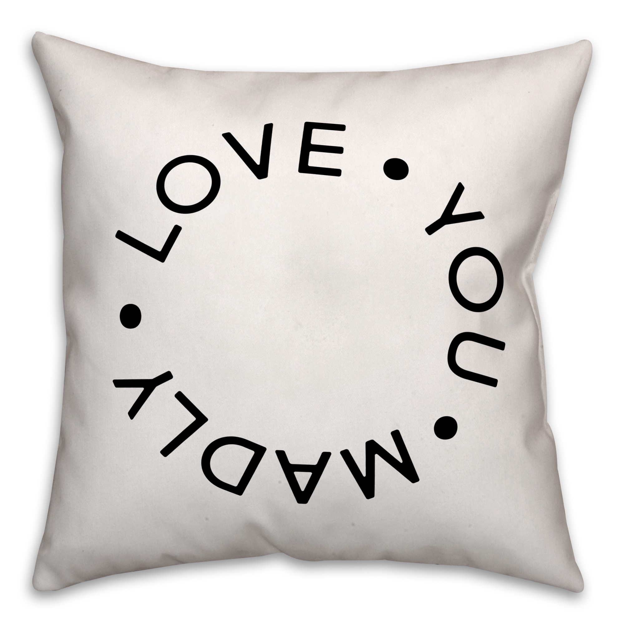 Love You Madly 16x16 Spun Poly Pillow