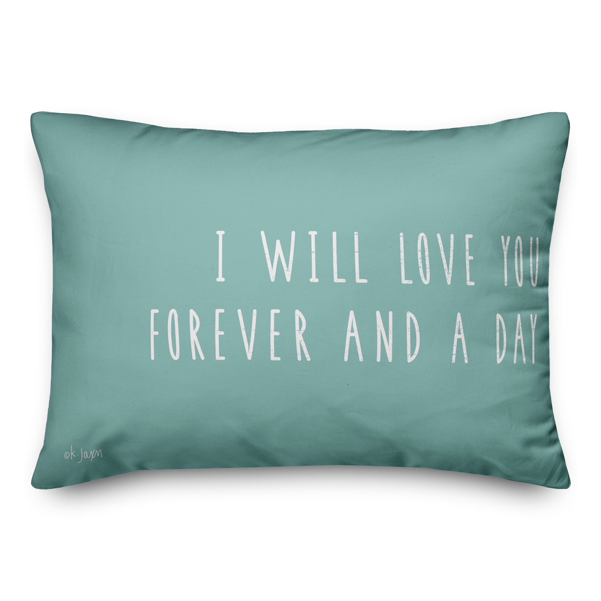 I WIll Love You Forever and A Day Lumbar 14x20 Spun Poly Pillow