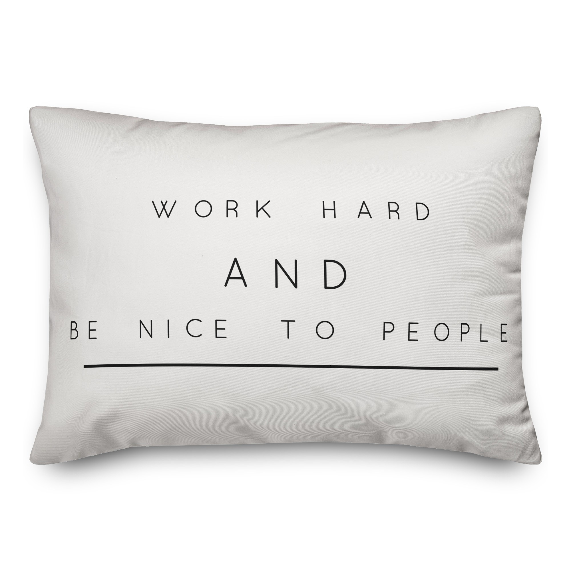 Work Hard and Be Nice to People 14x20 Spun Poly Pillow