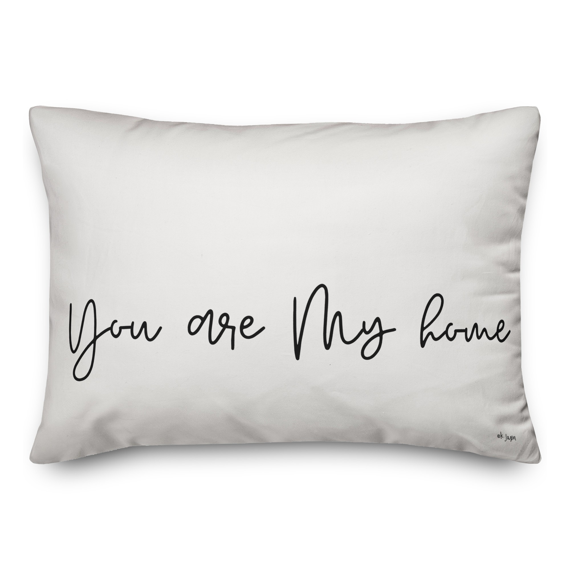 You Are My Home 14x20 Spun Poly Pillow