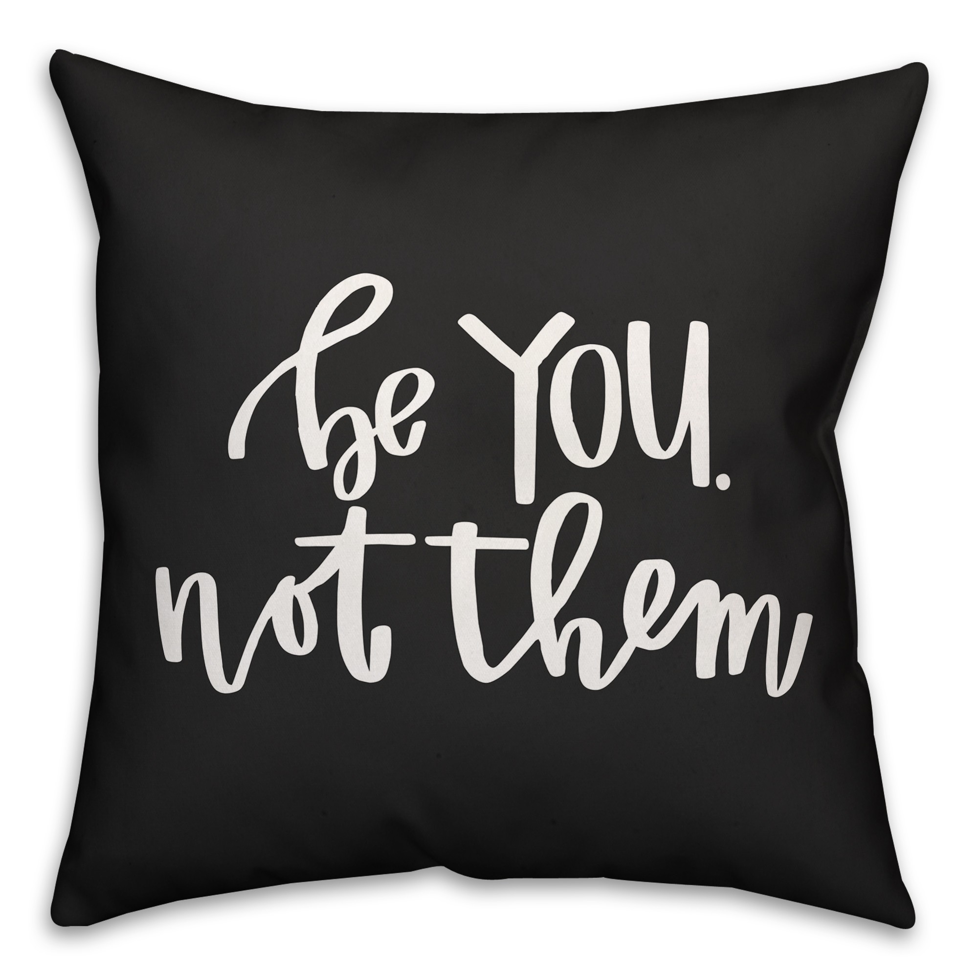 Be You Not Them 16x16 Spun Poly Pillow