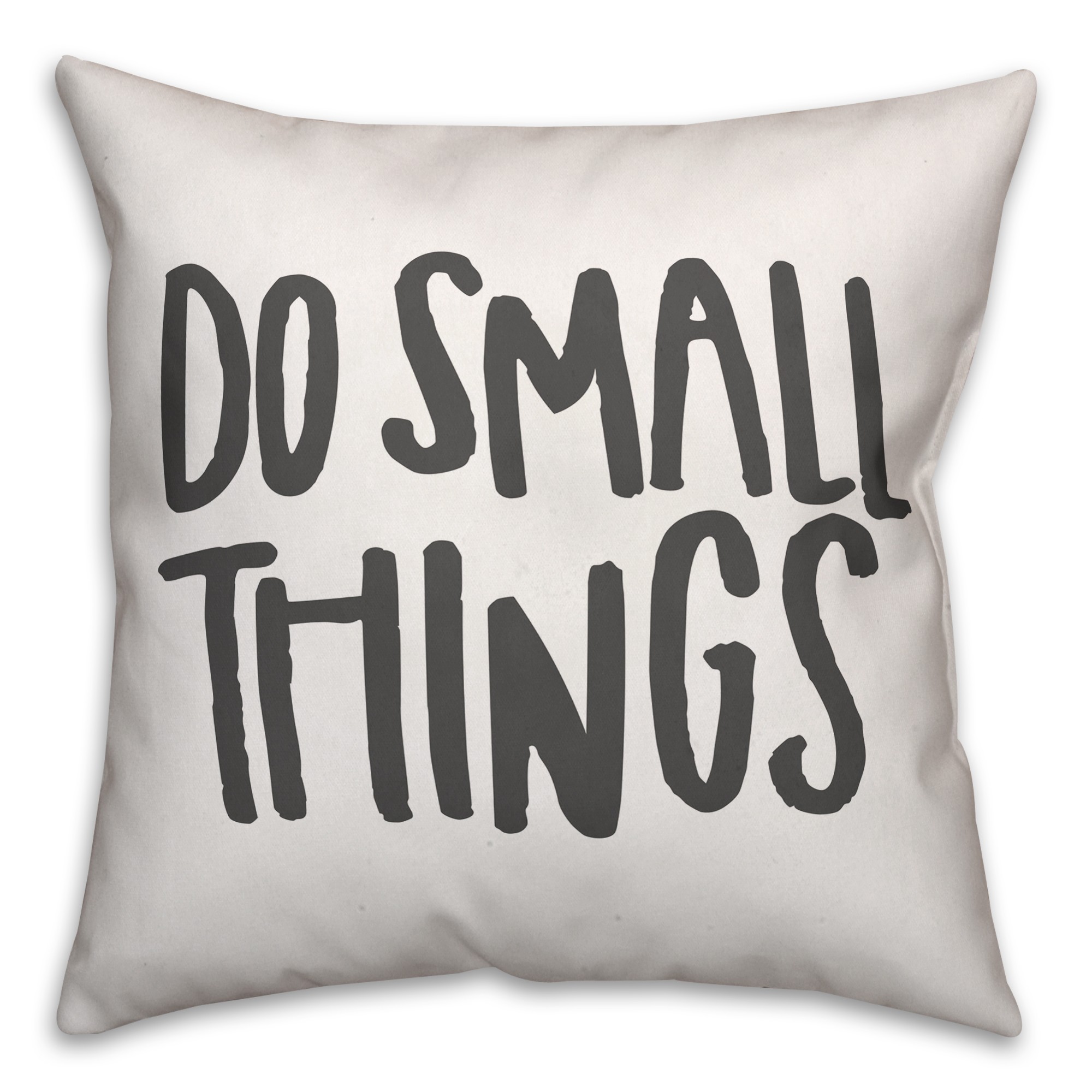 Do Small Things 16x16 Spun Poly Pillow