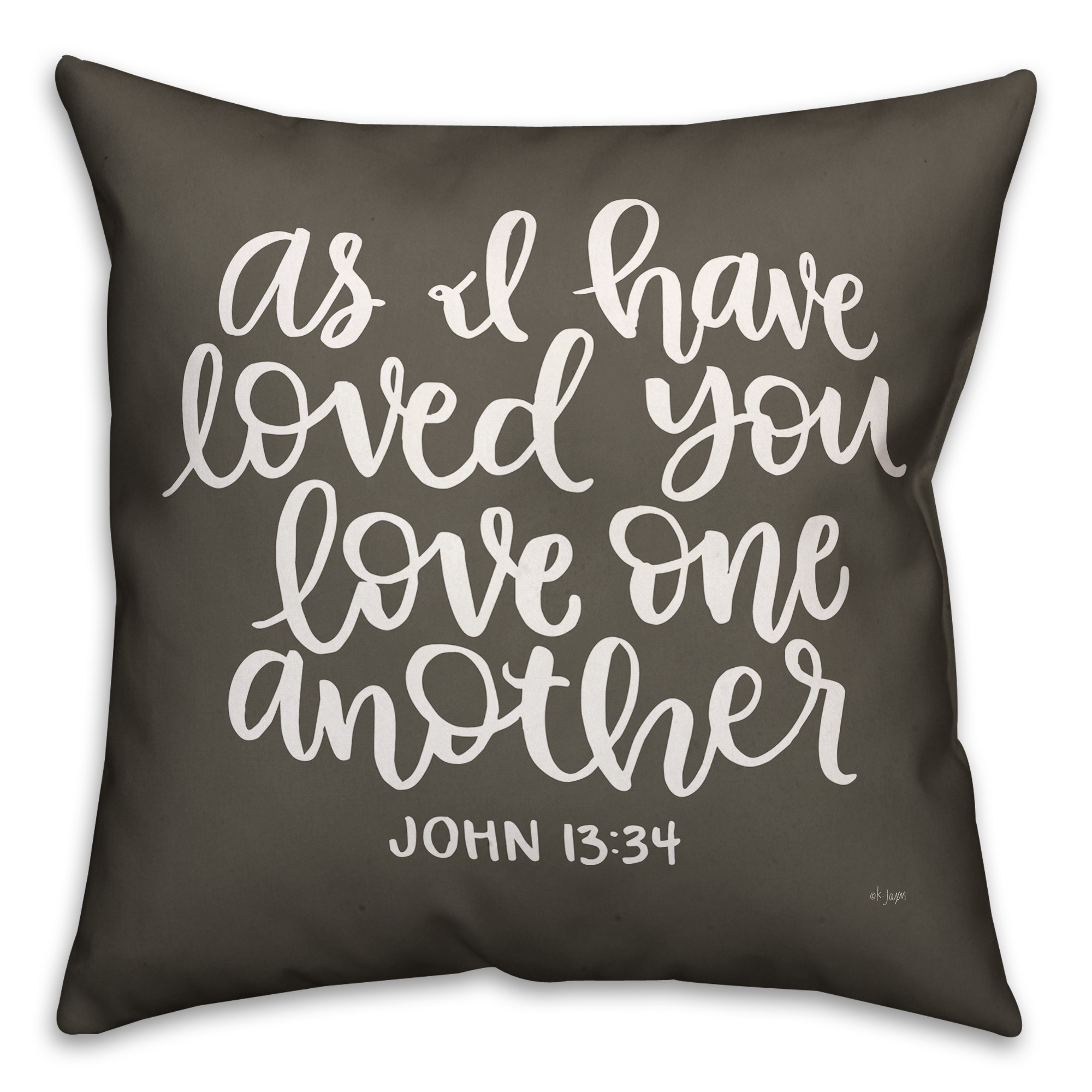 As I Have Loved You Love One Another 16x16 Spun Poly Pillow