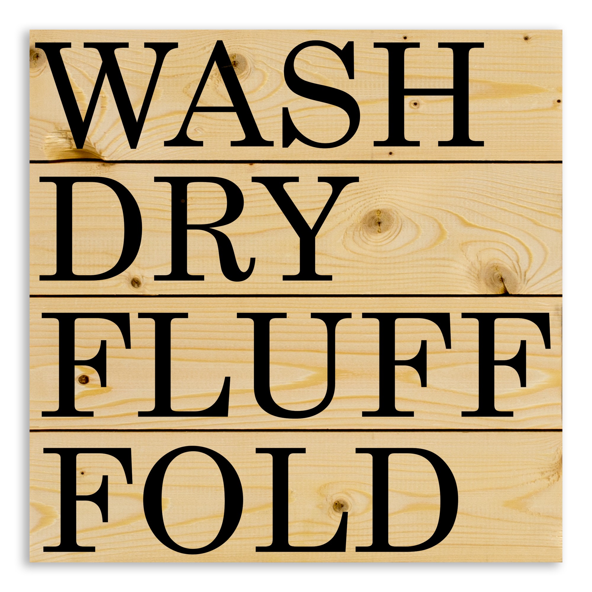 Wash Dry Fluff Fold 14x14 Pallet Wood Art