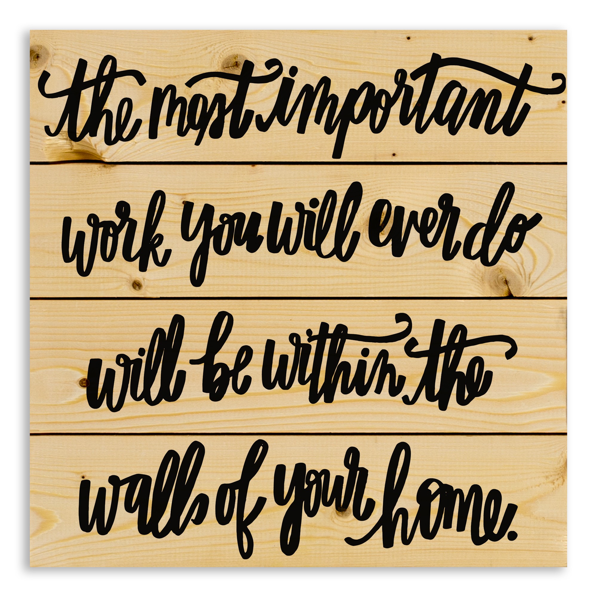 The Most Important Work 14x14 Pallet Wood Art