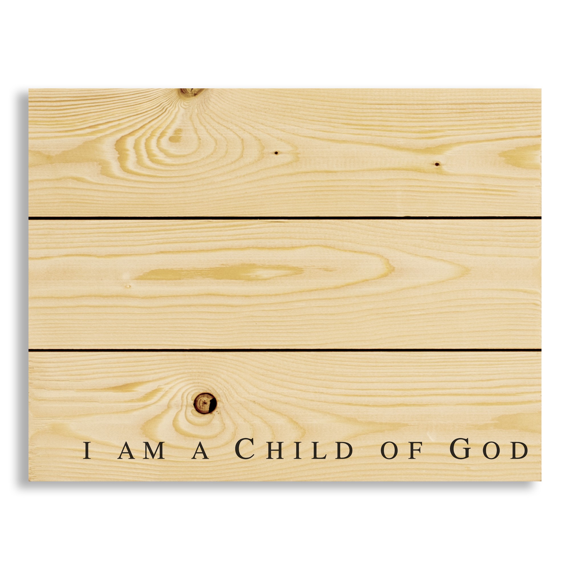 I Am A Child Of God 14x10.5 Pallet Wood Art
