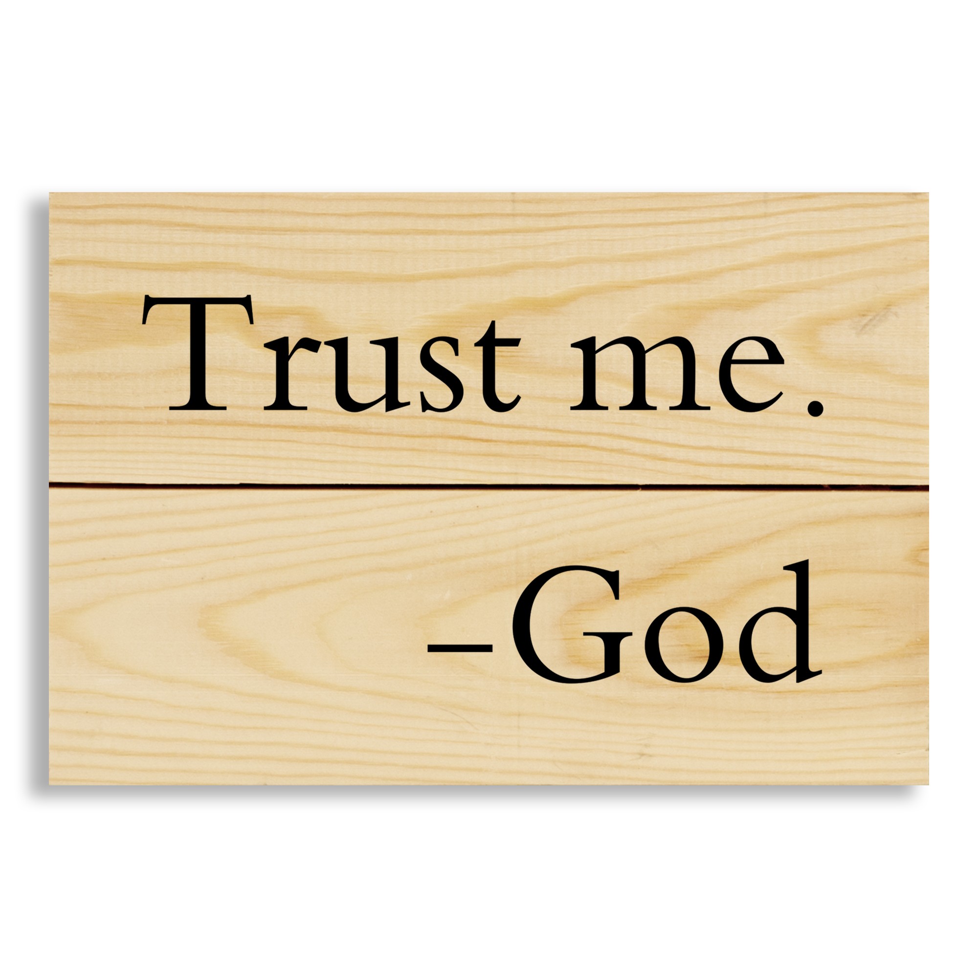 Trust Me -God 10.5x7 Pallet Wood Art