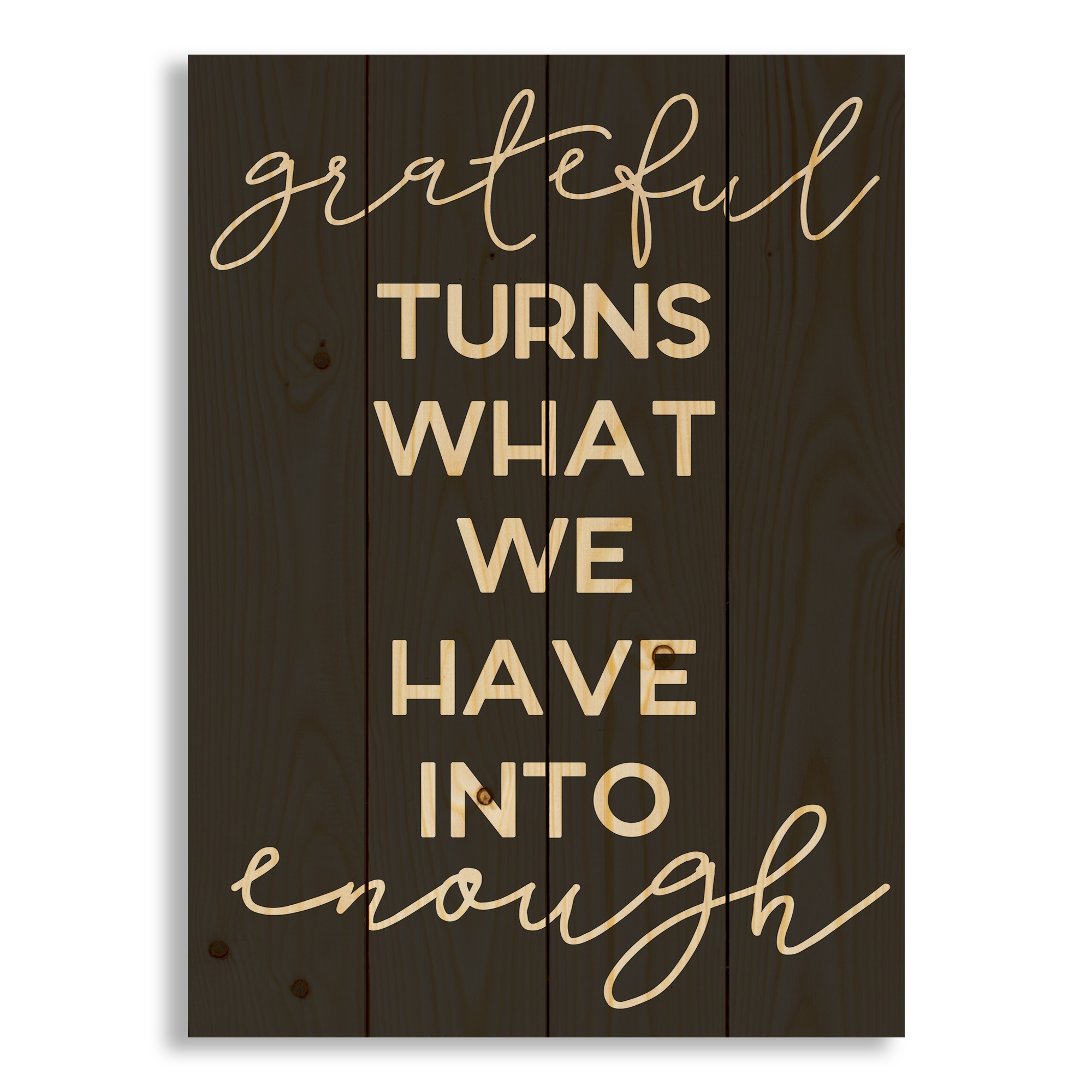 Grateful Turns What We Have Into Enough 14x20 Pallet Wood Art