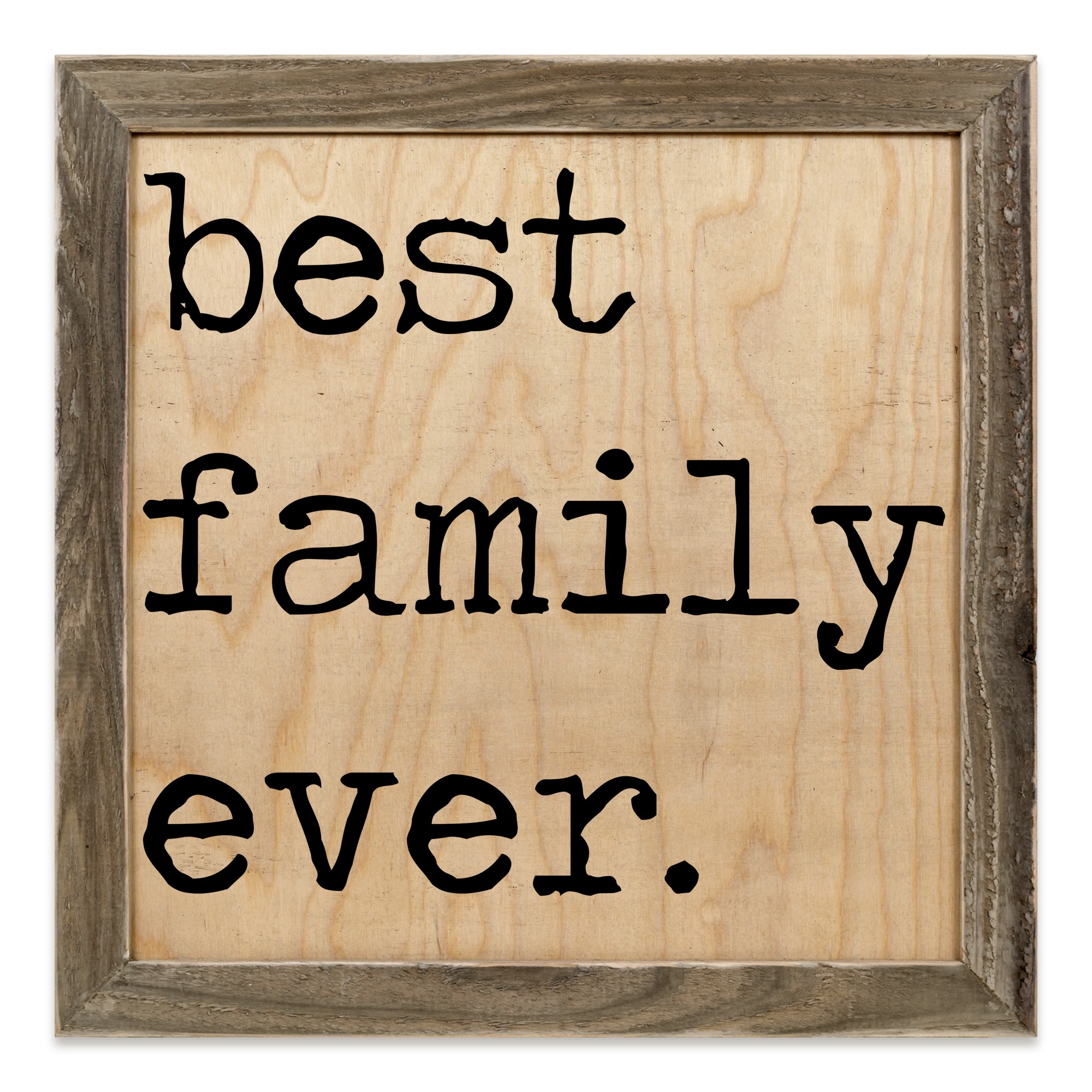 Best Family Ever 12x12 Framed Pallet Wood Art