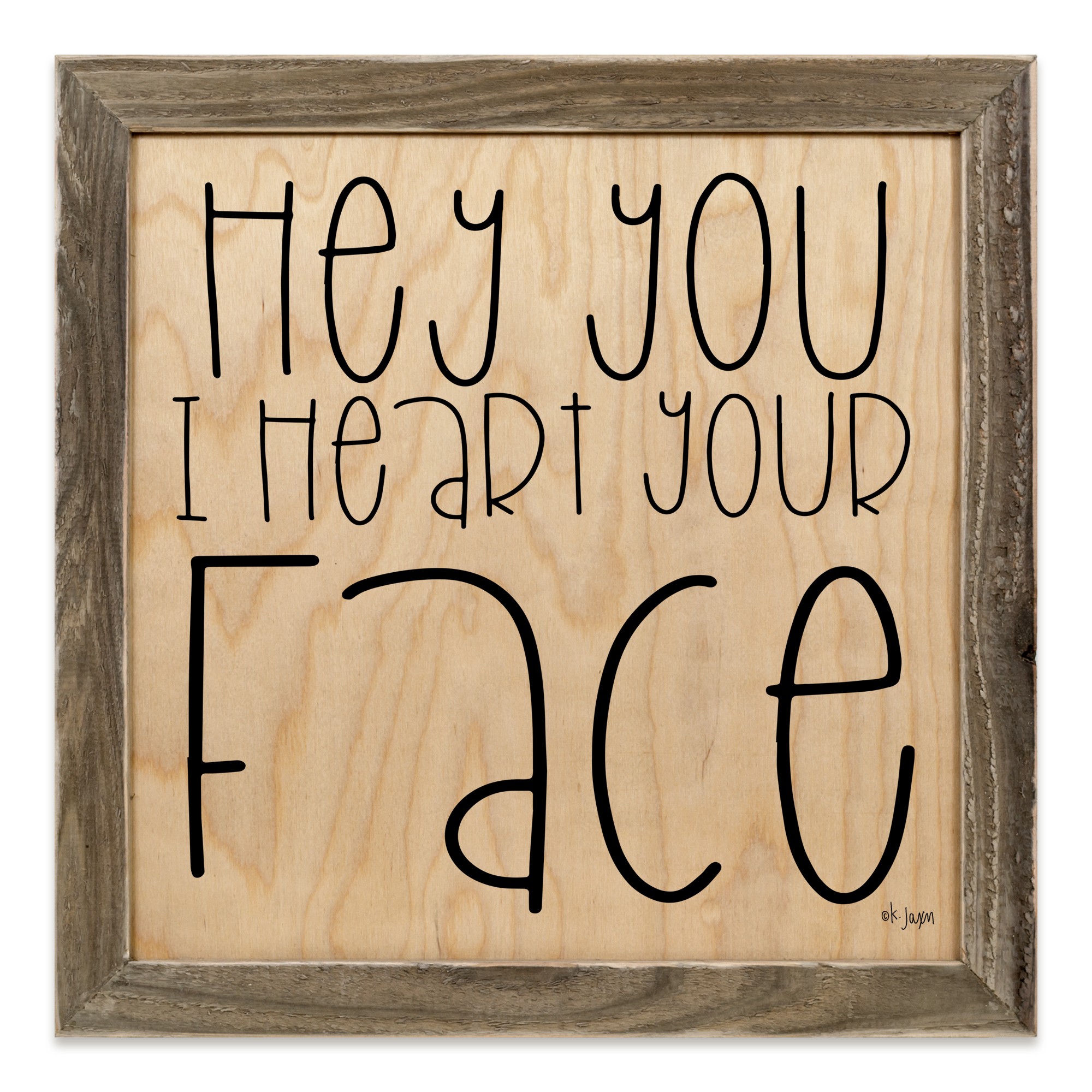 Hey You I Heart Your Face 12x12 Framed Pallet Wood Art