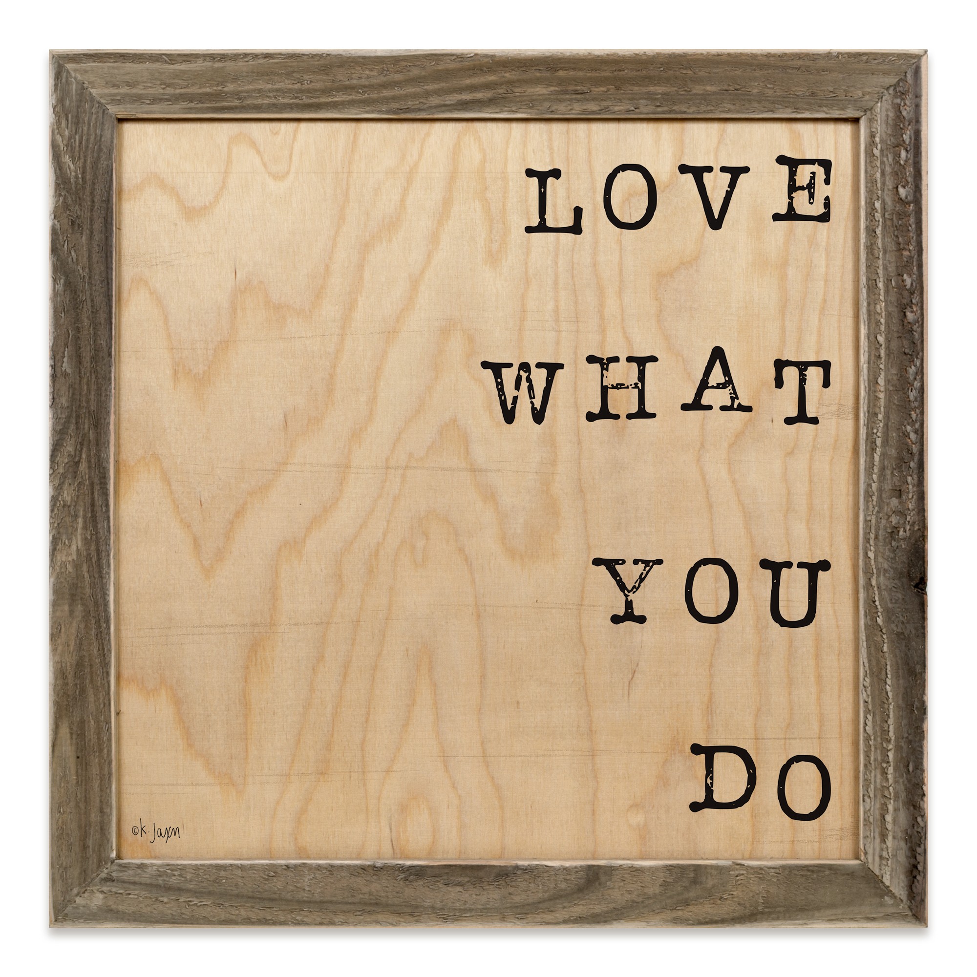 Love What You Do 12x12 Framed Pallet Wood Art