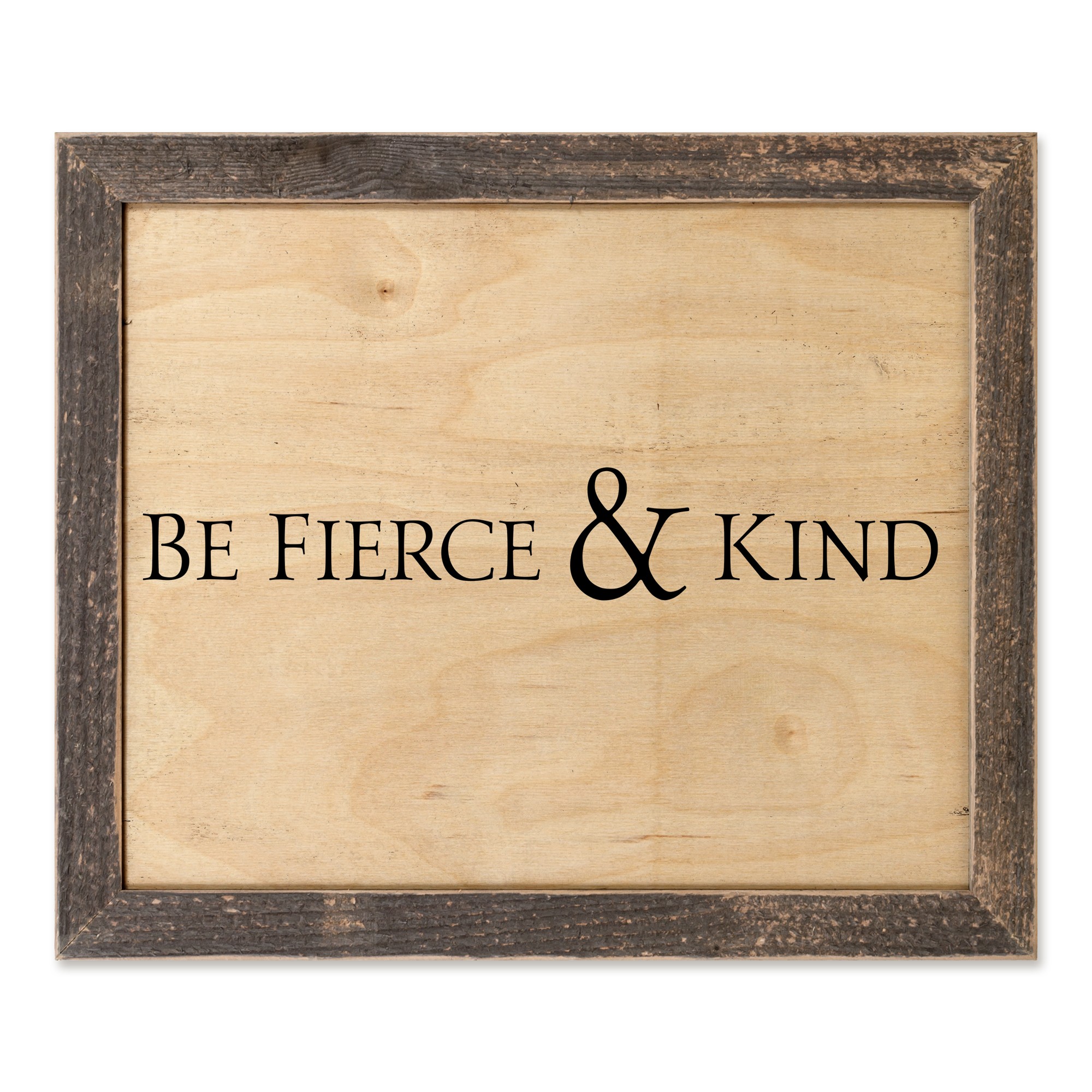 Be Fierce & Kind 14x11 Framed Pallet Wood Art