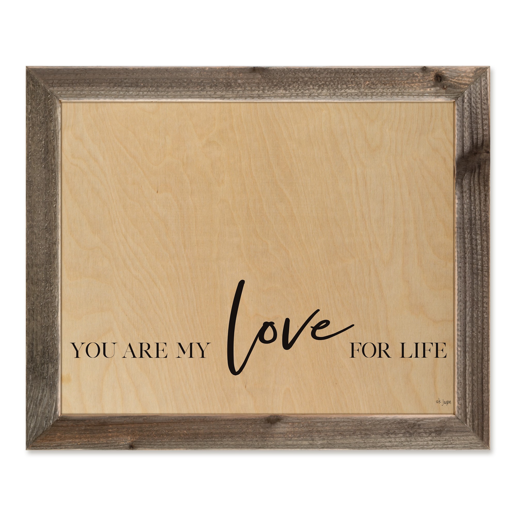 You Are My Love For Life 20x16 Framed Pallet Wood Art