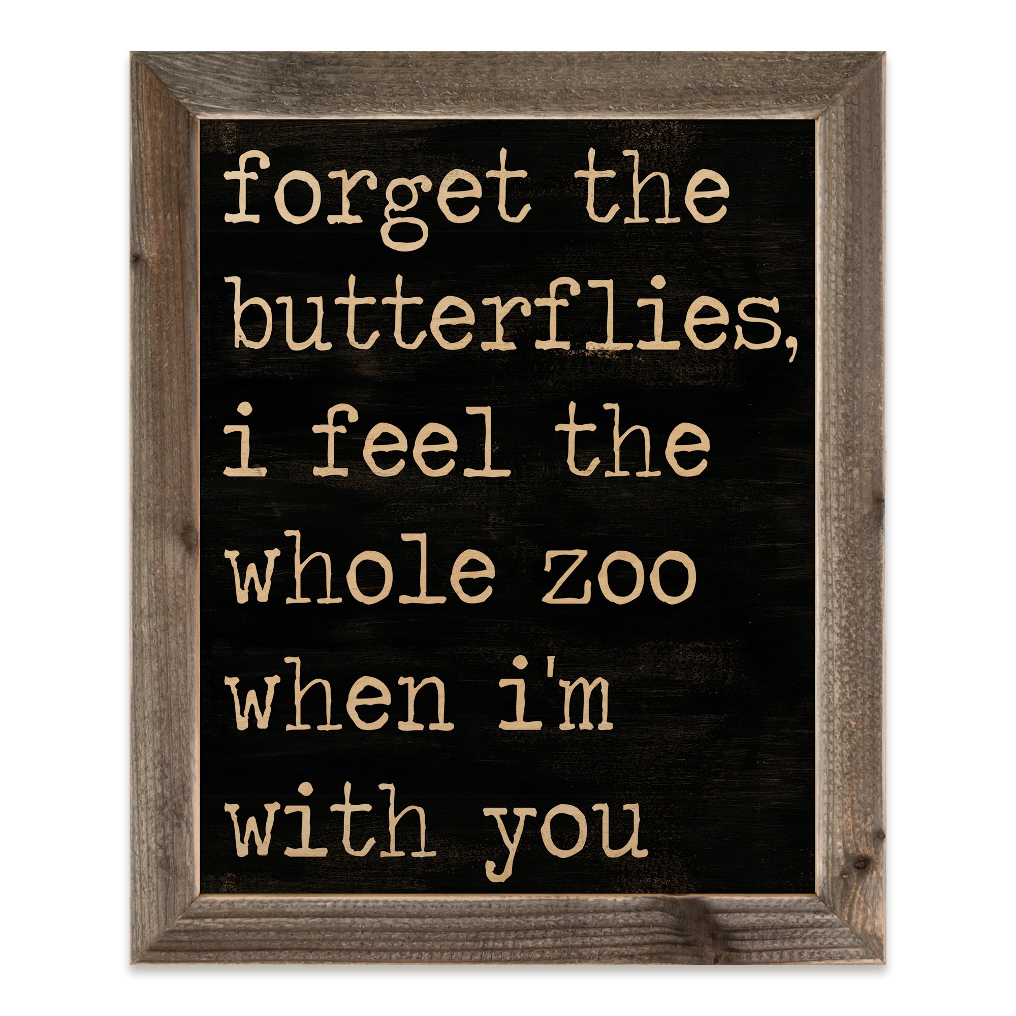 Forget The Butterflies 20x16 Framed Pallet Wood Art
