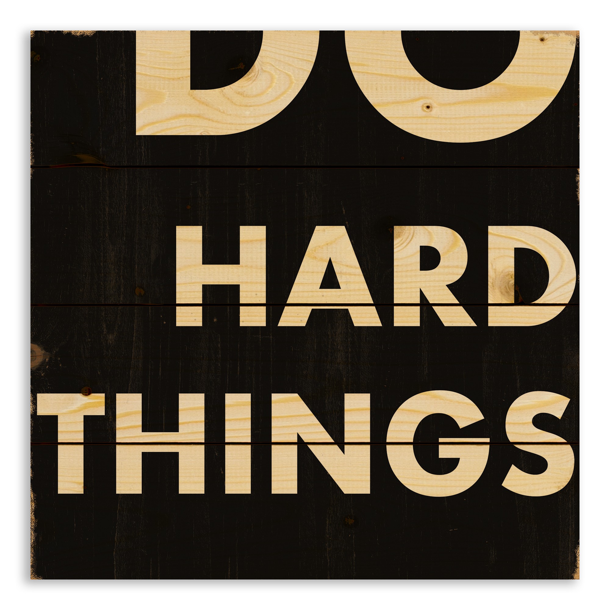 Do Hard Things 14x14 Pallet Wood Art