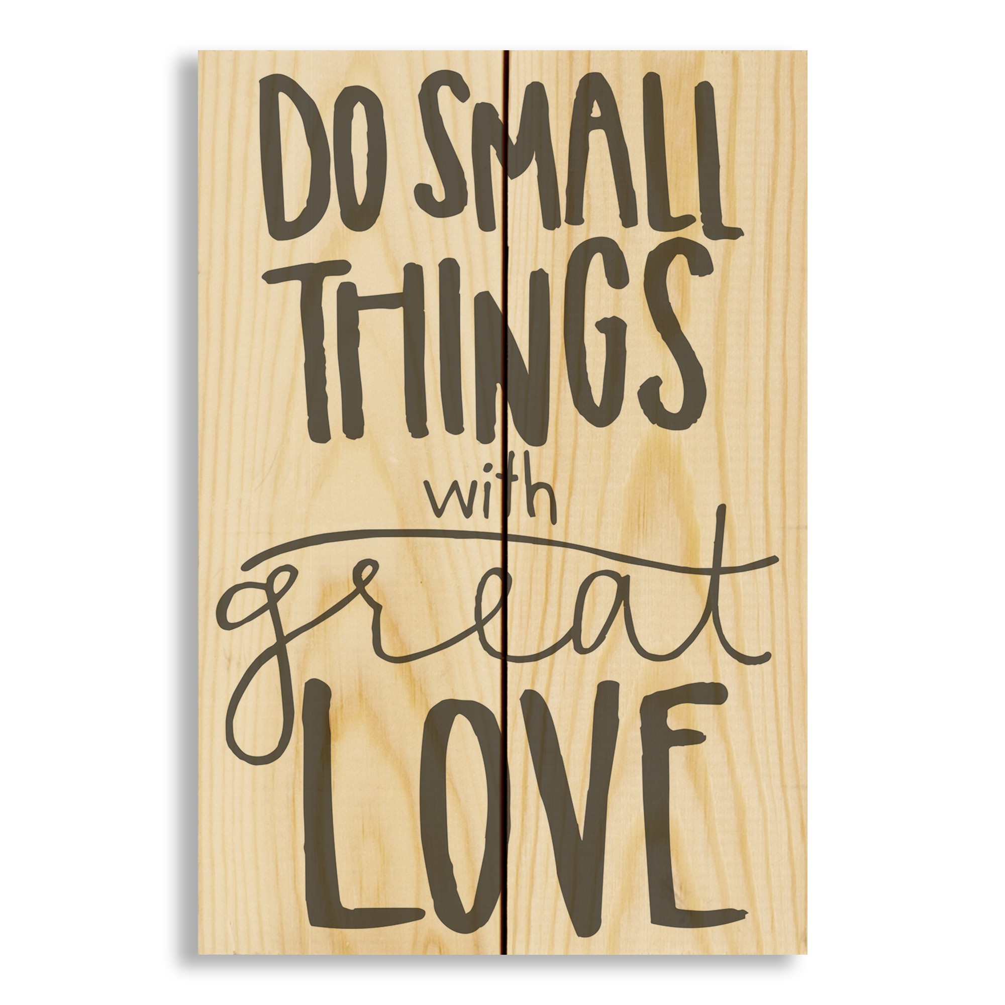 Do Small Things With Great Love 10.5x7 Pallet Wood Art