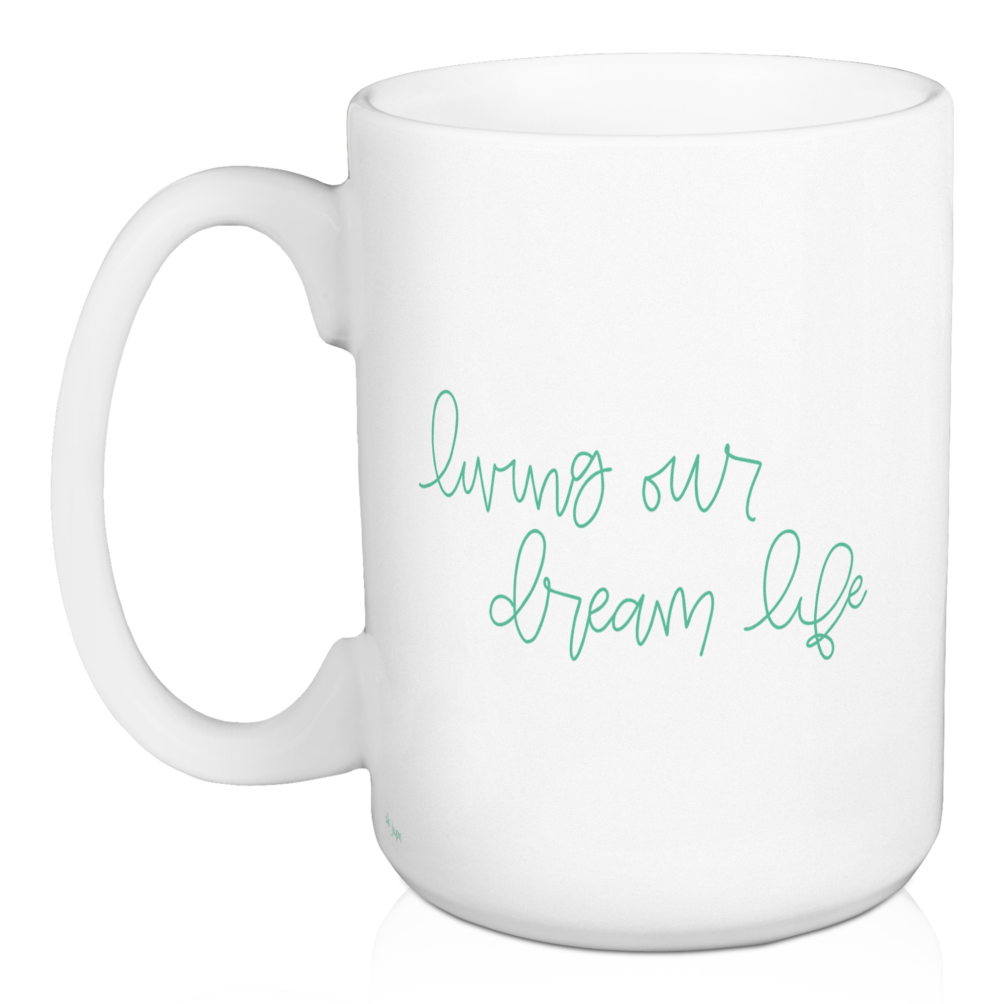 Jaxn Blvd Living Our Dream Life Green 15 oz Mug