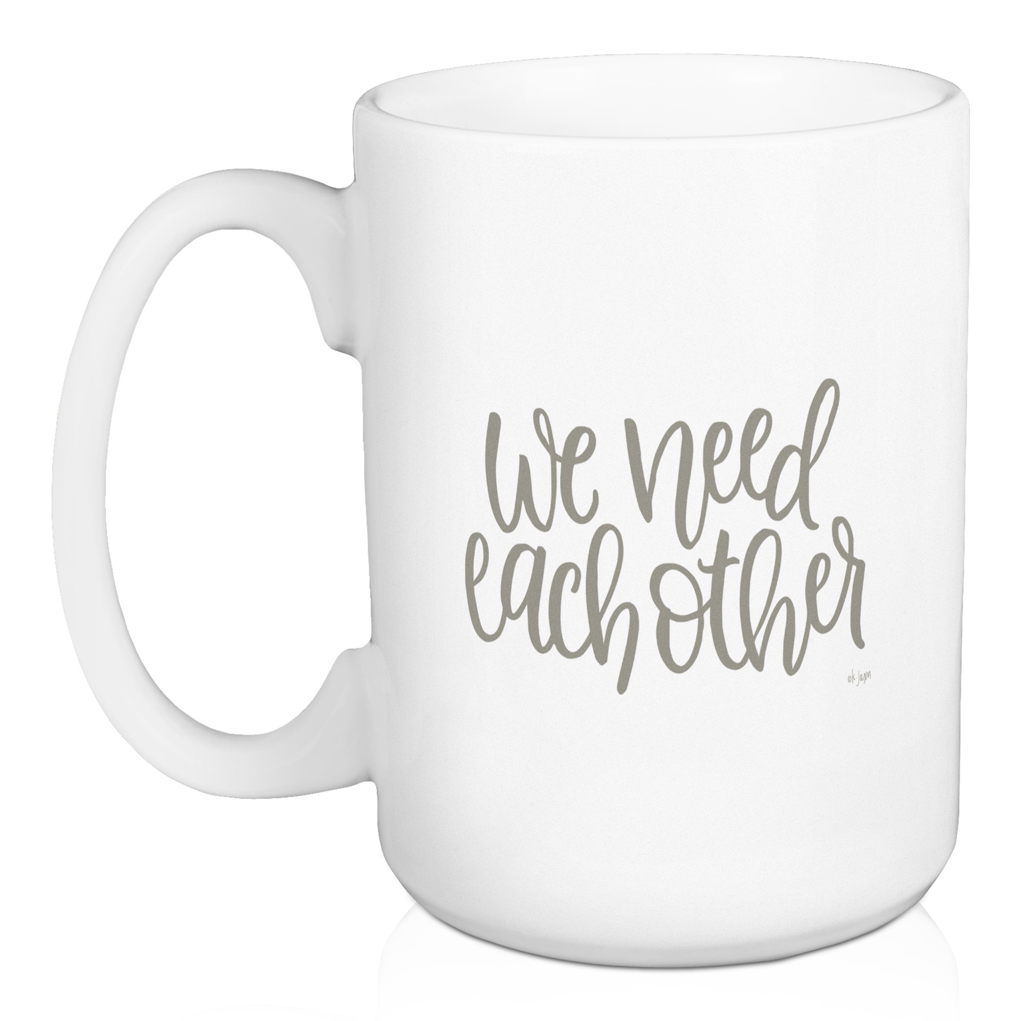 Jaxn Blvd We Need Each Other 15 oz Mug