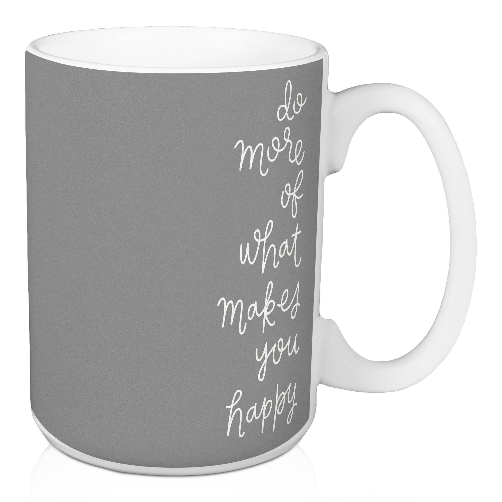 Jaxn Blvd Do More Of What Makes You Happy Gray 15 oz Mug