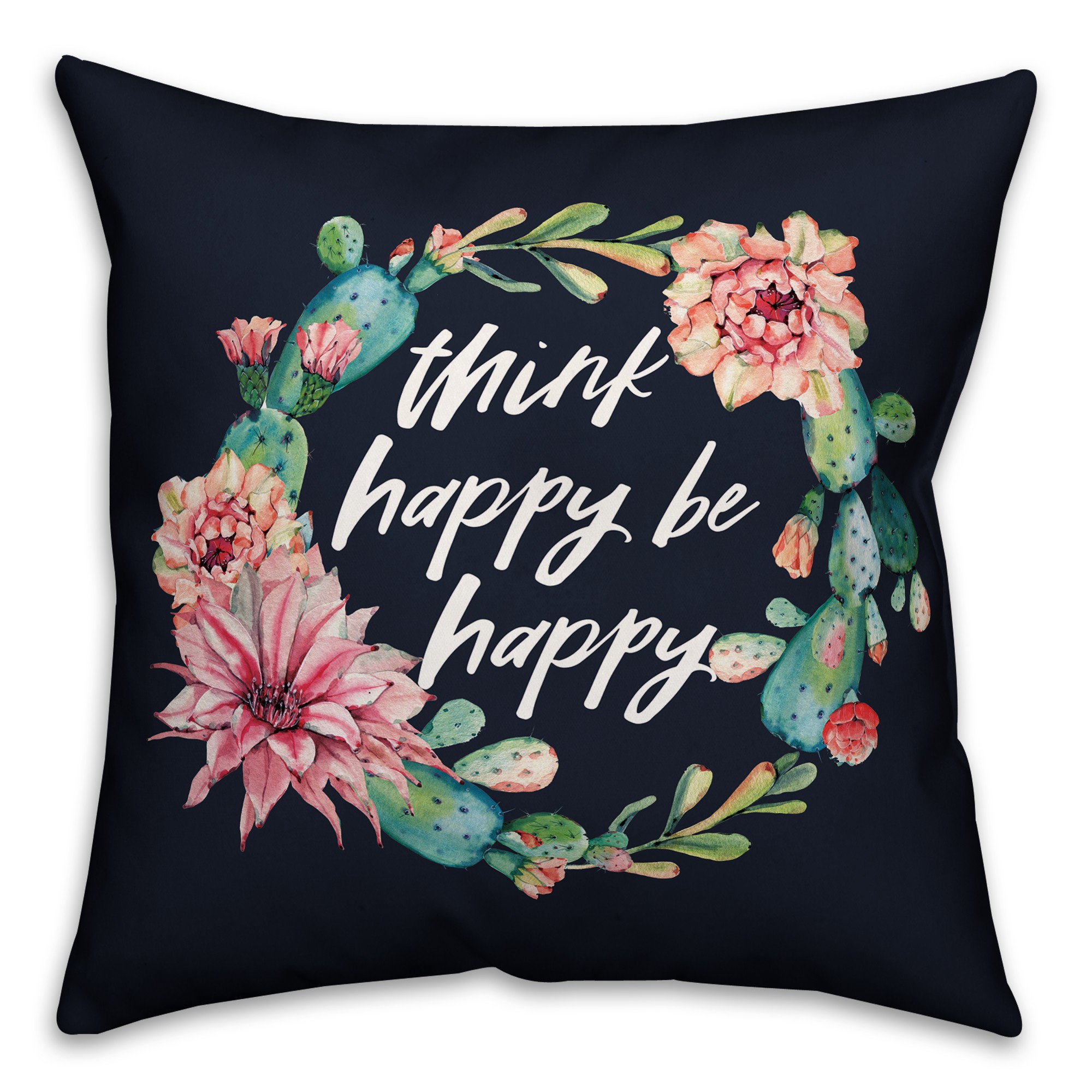 Cactus Wreath Think Happy Be Happy 18x18 Spun Poly Pillow