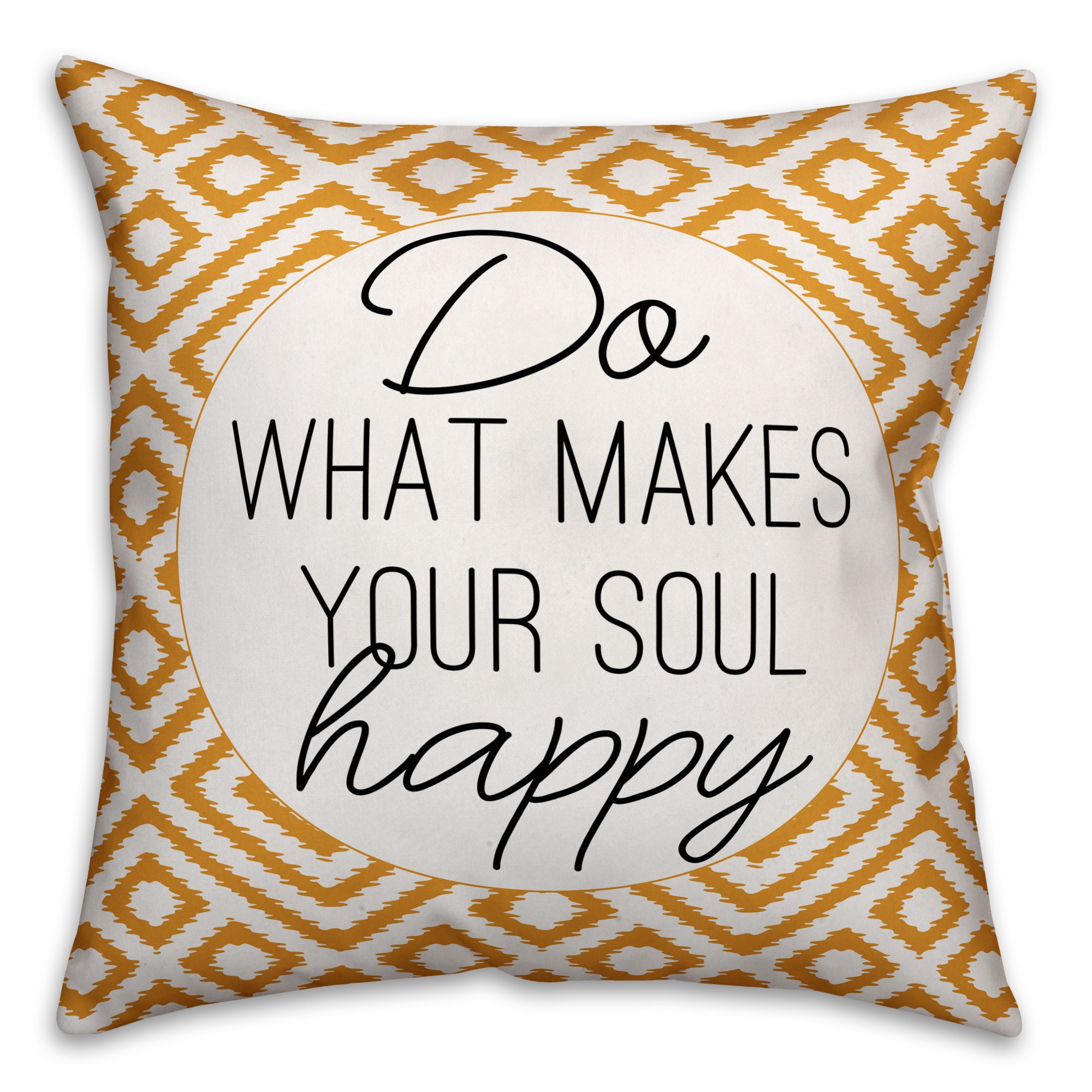 Yellow Do What Makes Your Soul Happy 18x18 Spun Poly Pillow