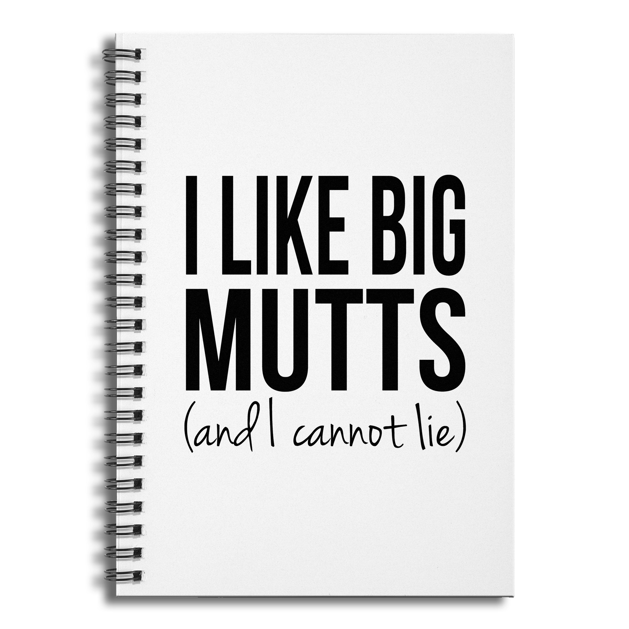 I Like Big Mutts and I Cannot Lie 6x8 Ruled Spiral Notebook