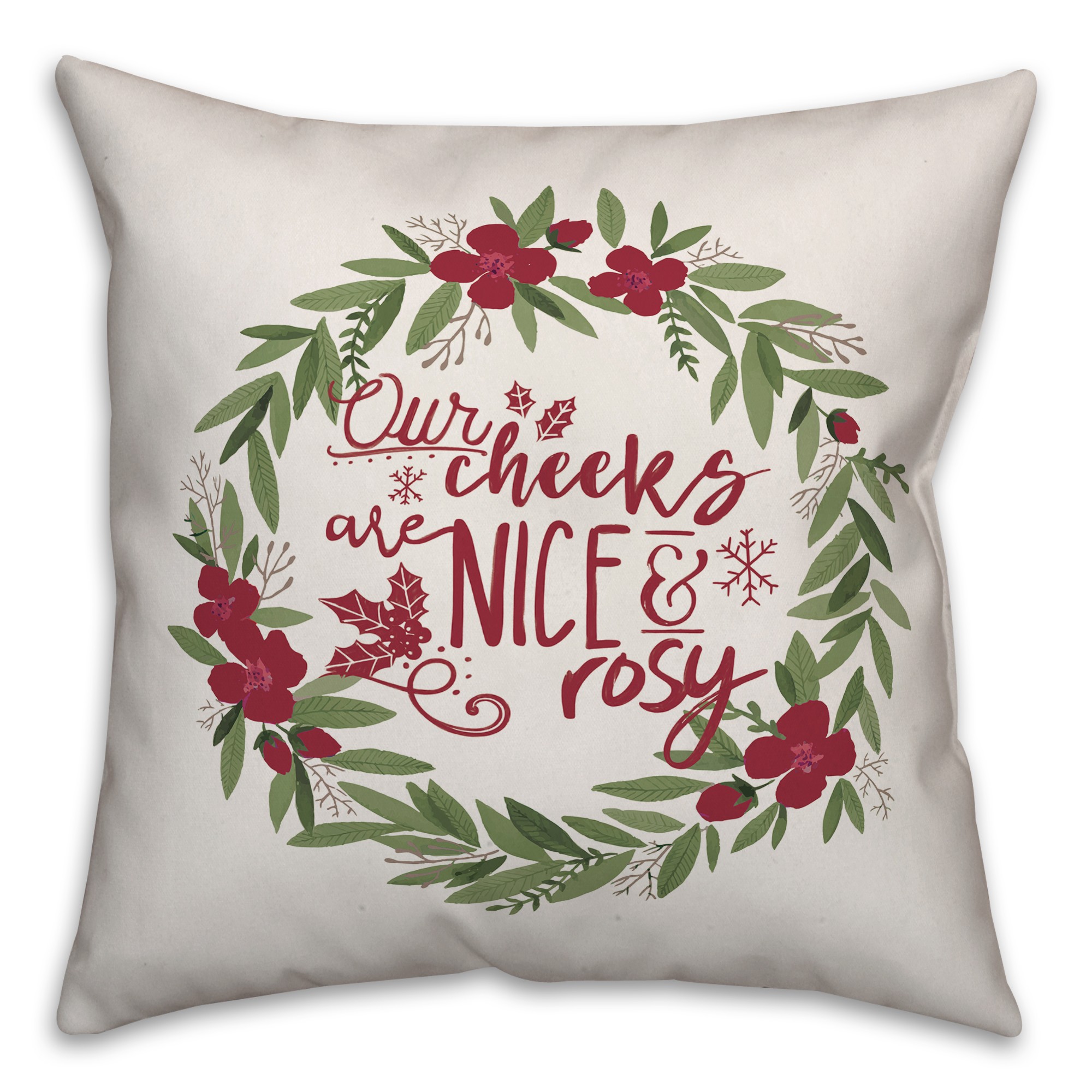 Our Cheeks Are Nice And Rosy Wreath 18x18 Spun Poly Pillow
