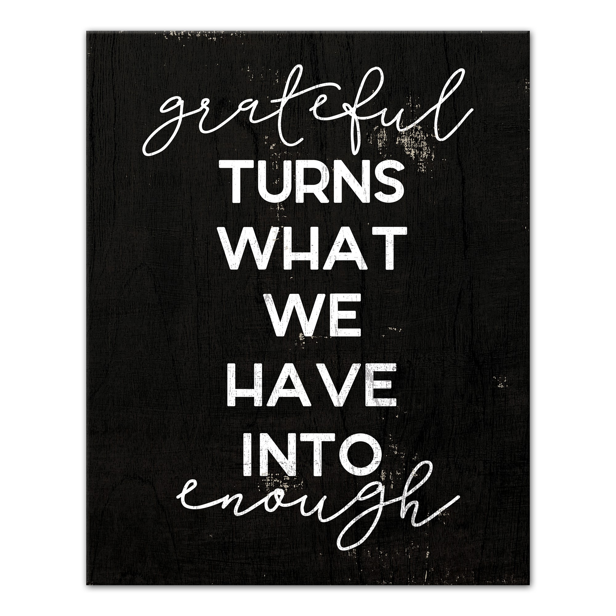 Grateful Turns What We Have Into Enough 16x20 Canvas Wall Art