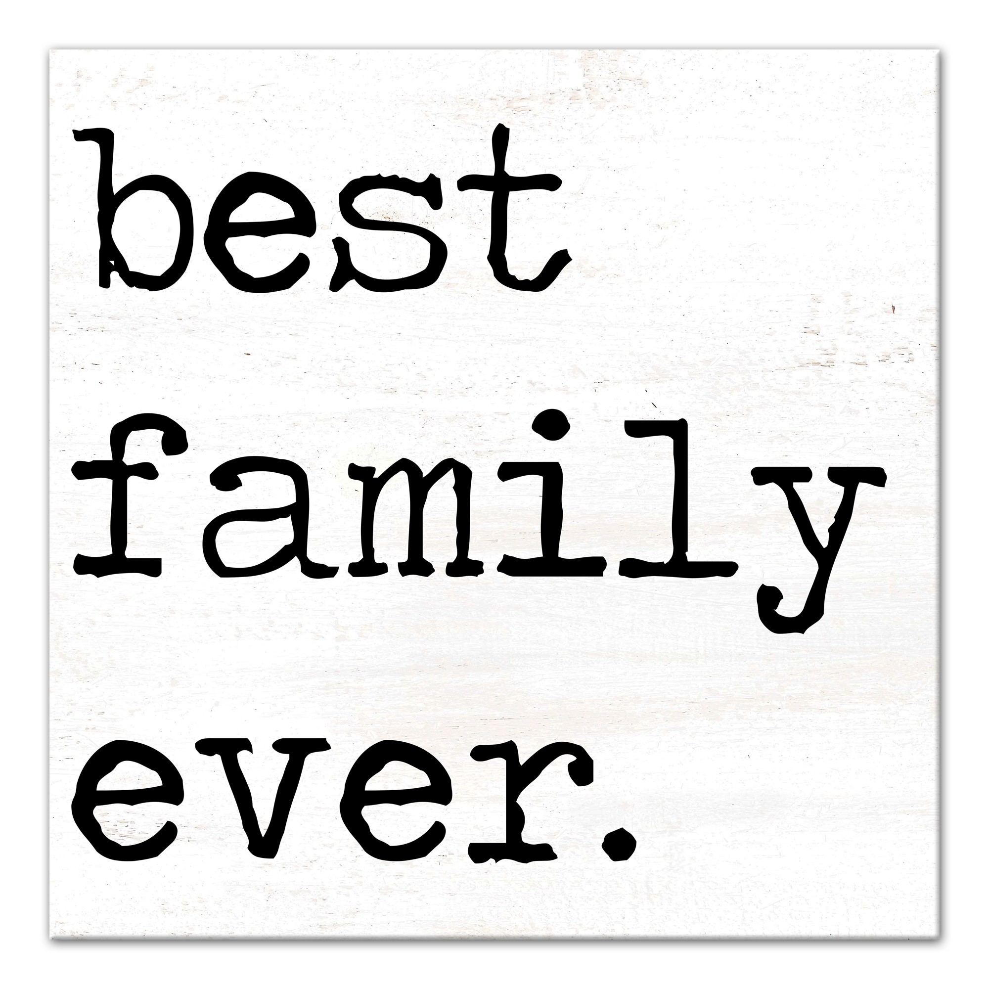 Best Family Ever 20x20 Canvas Wall Art