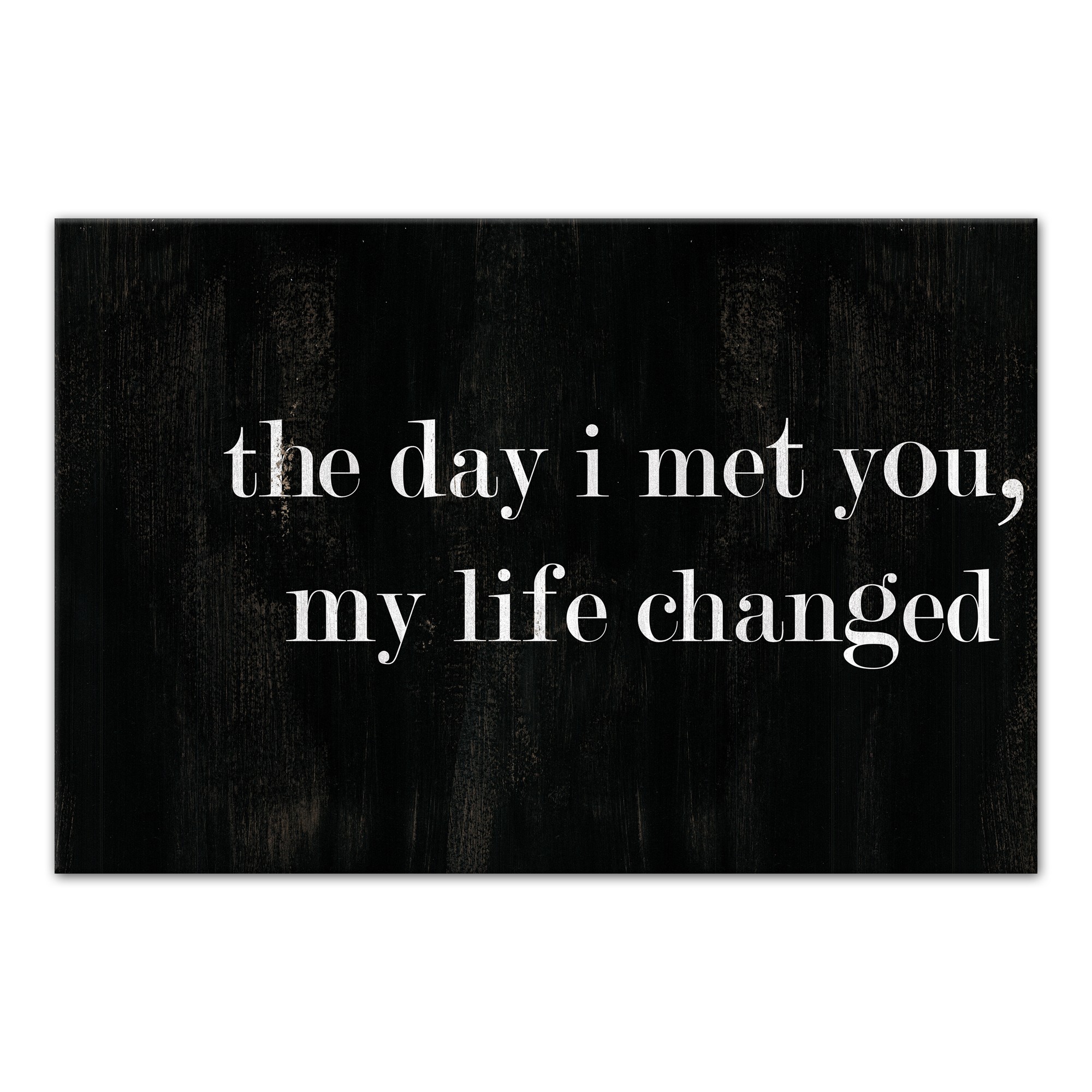 The Day I Met You My Life Changed 12x18 Canvas Wall Art