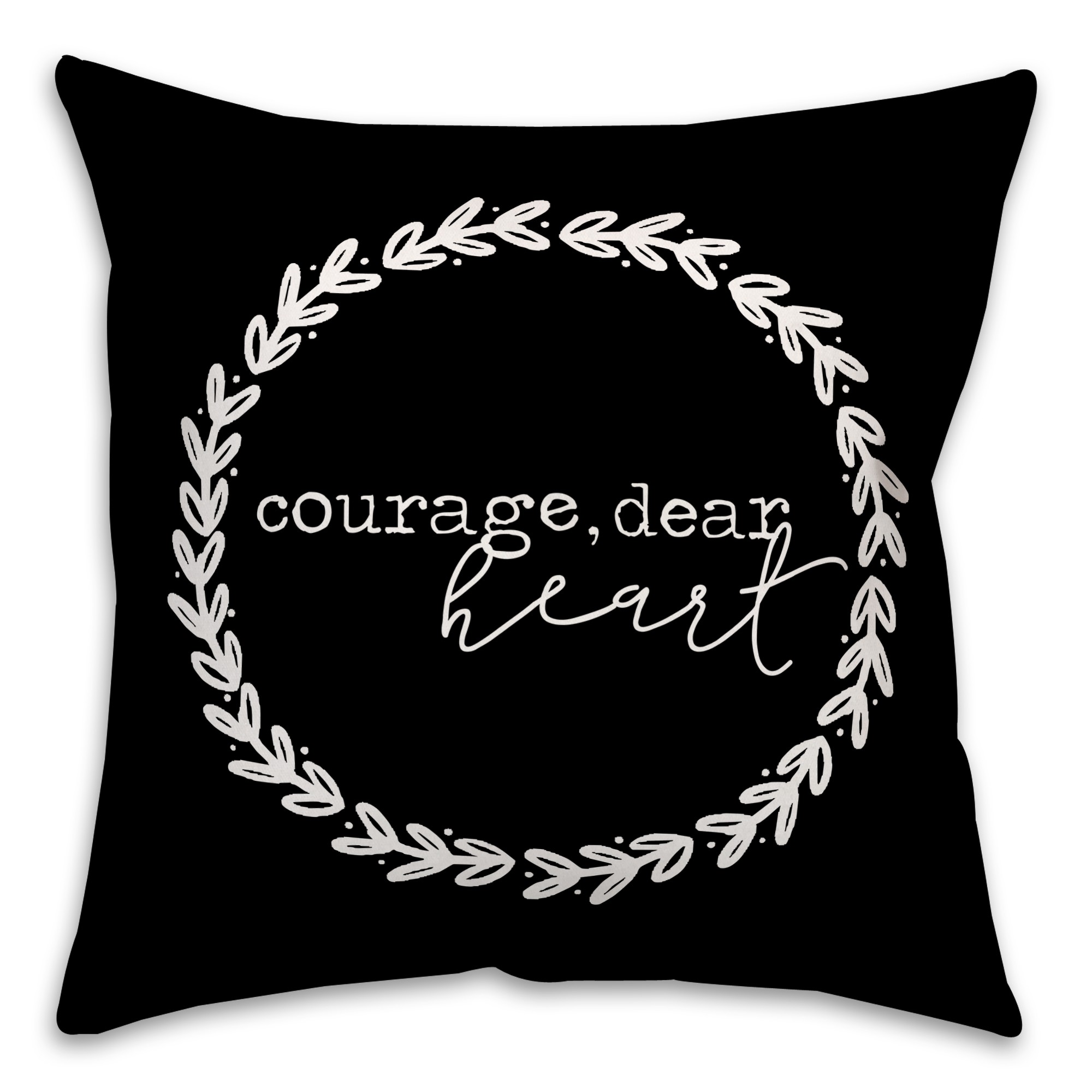 Courage Dear Heart 18x18 Spun Poly Pillow