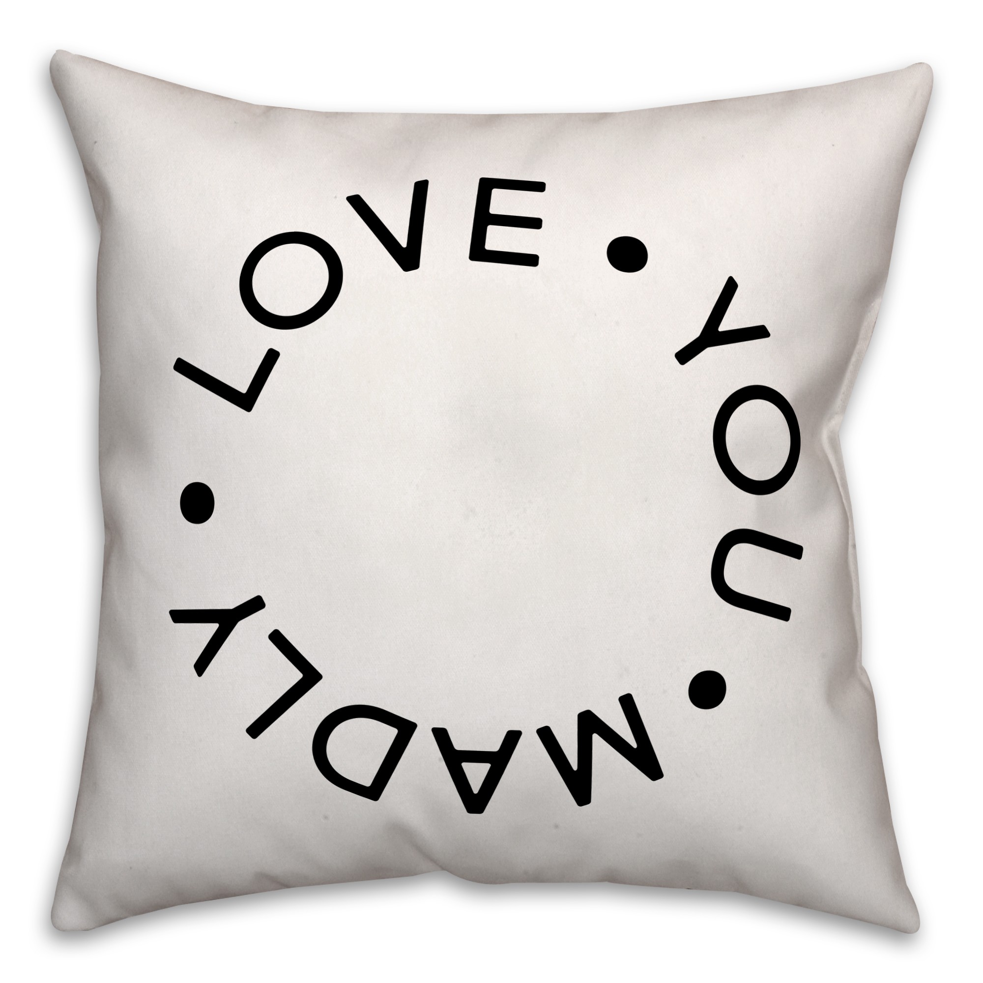 Love You Madly 18x18 Spun Poly Pillow