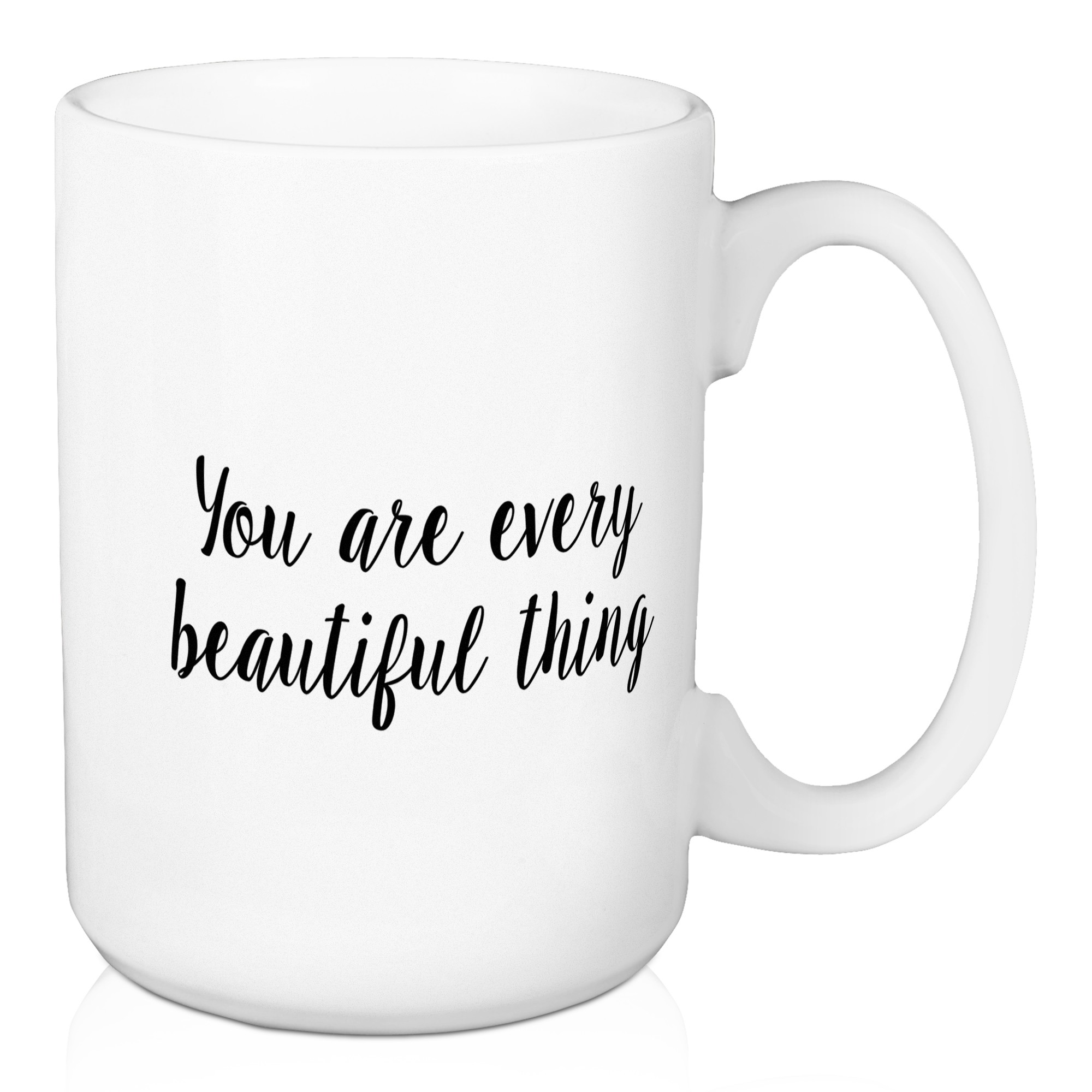 You Are Every Beautiful Thing 15 oz Mug