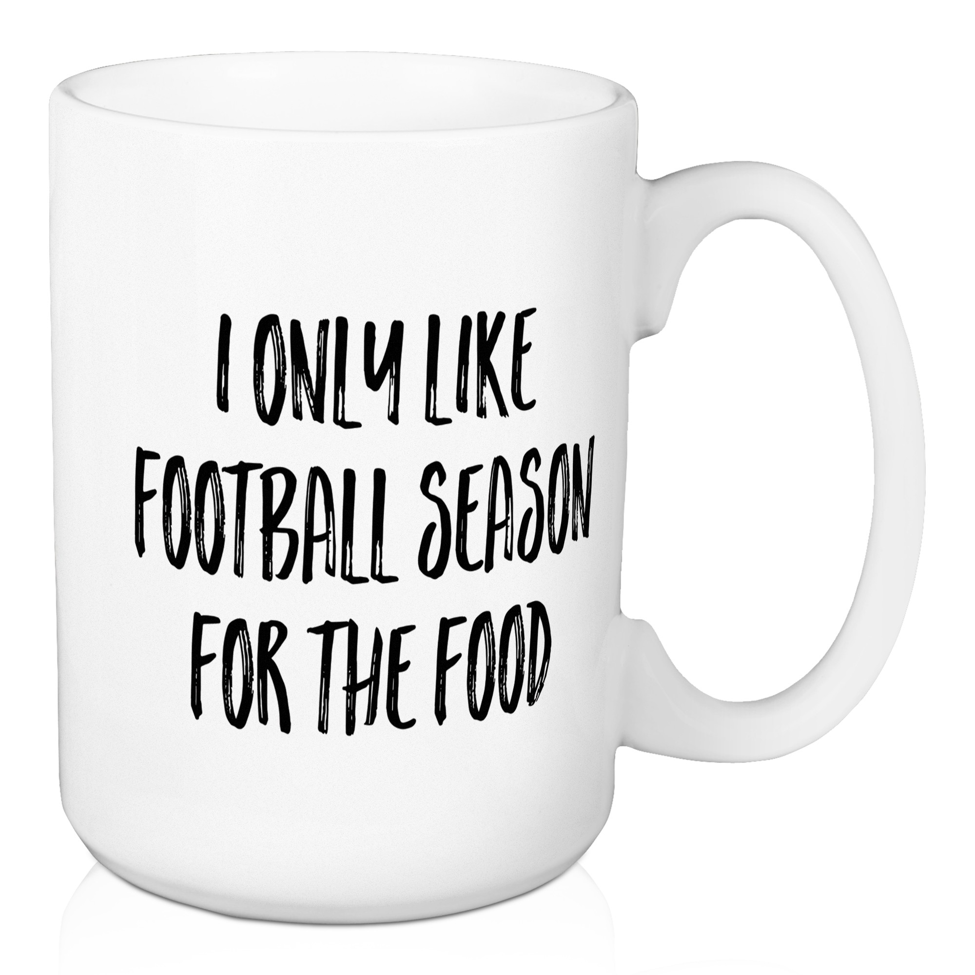 I Like Football Season For The Food 15 oz Mug