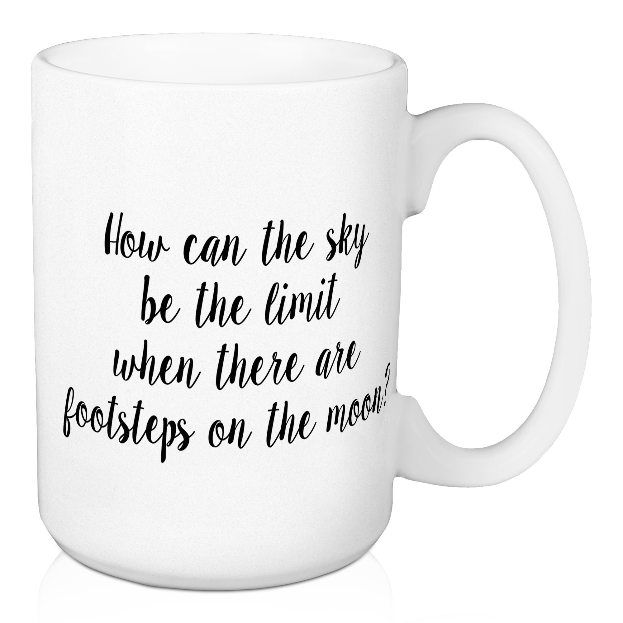 How Can The Sky Be The Limit 15 oz Mug