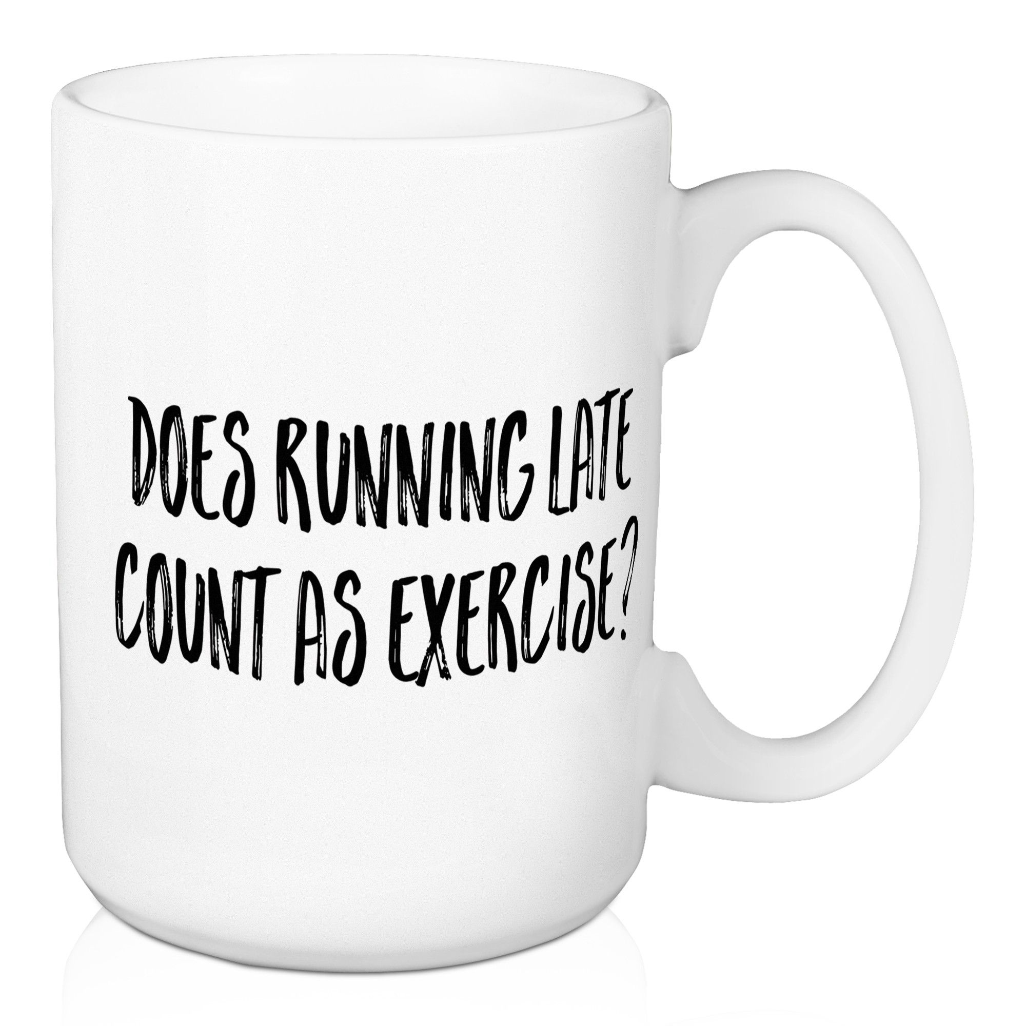 Does Running Late Count As Exercise? 15 oz Mug