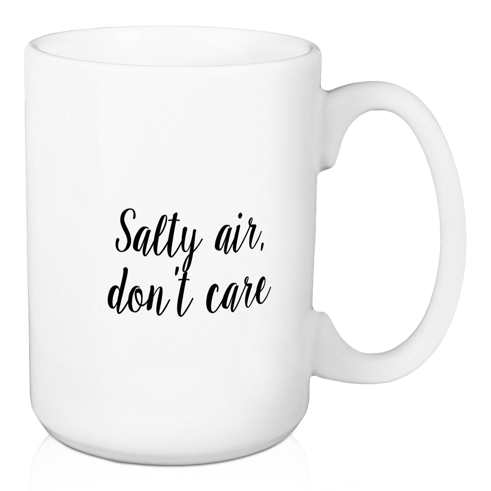 Salty Air, Don't Care. 15 oz Mug