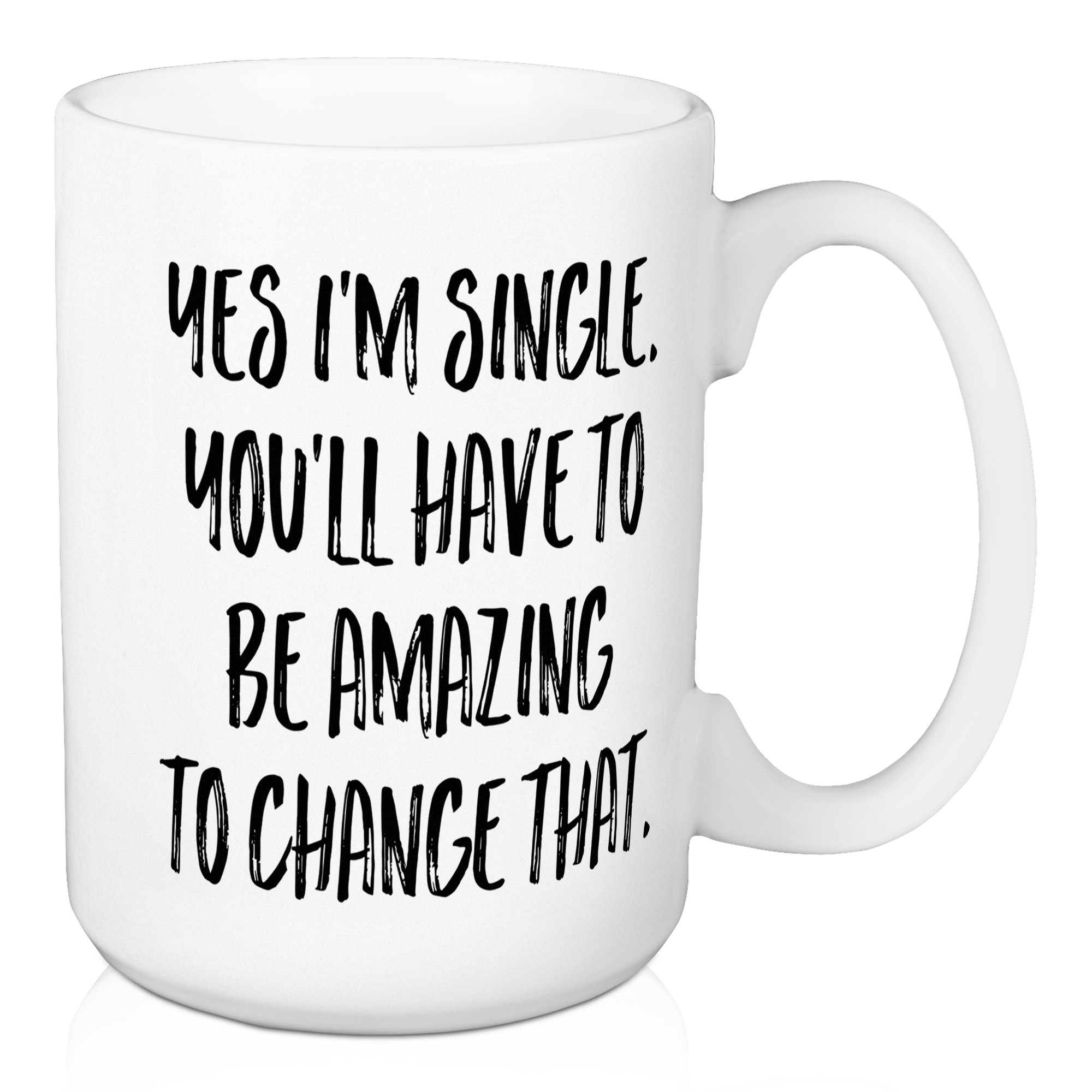 Yes, I'm Single 15 oz Mug
