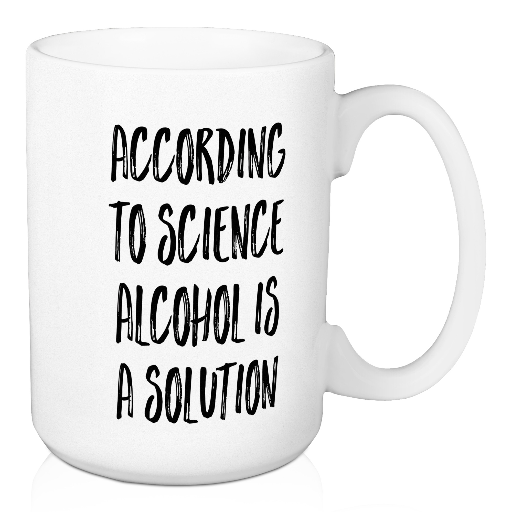 According To Science, Alcohol Is A Solution 15 oz Mug