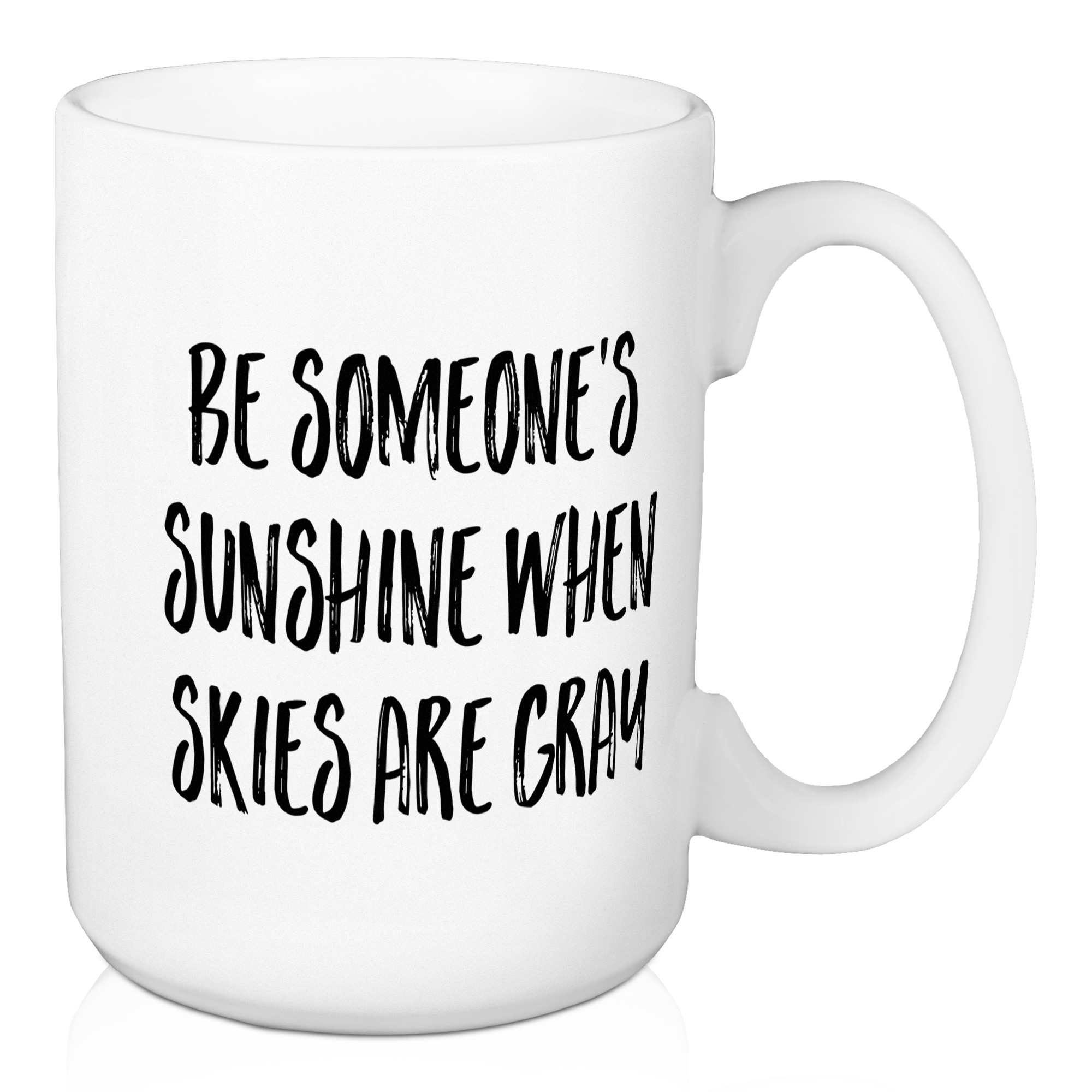 Be Someone's Sunshine 15 oz Mug