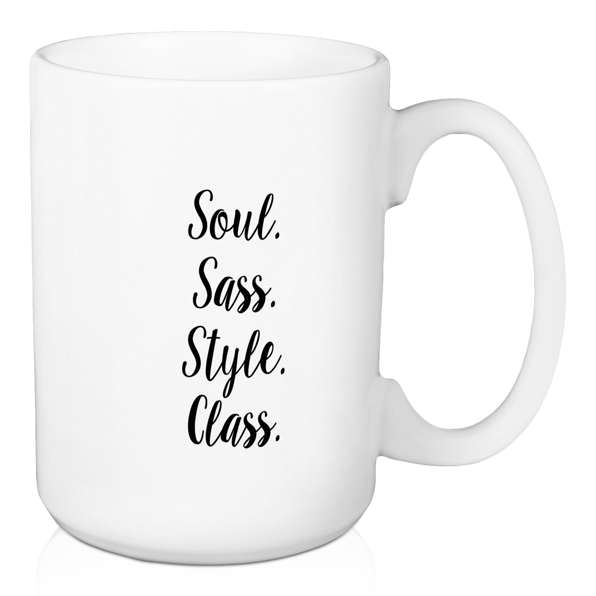 Soul. Sass. Style. Class. 15 oz Mug