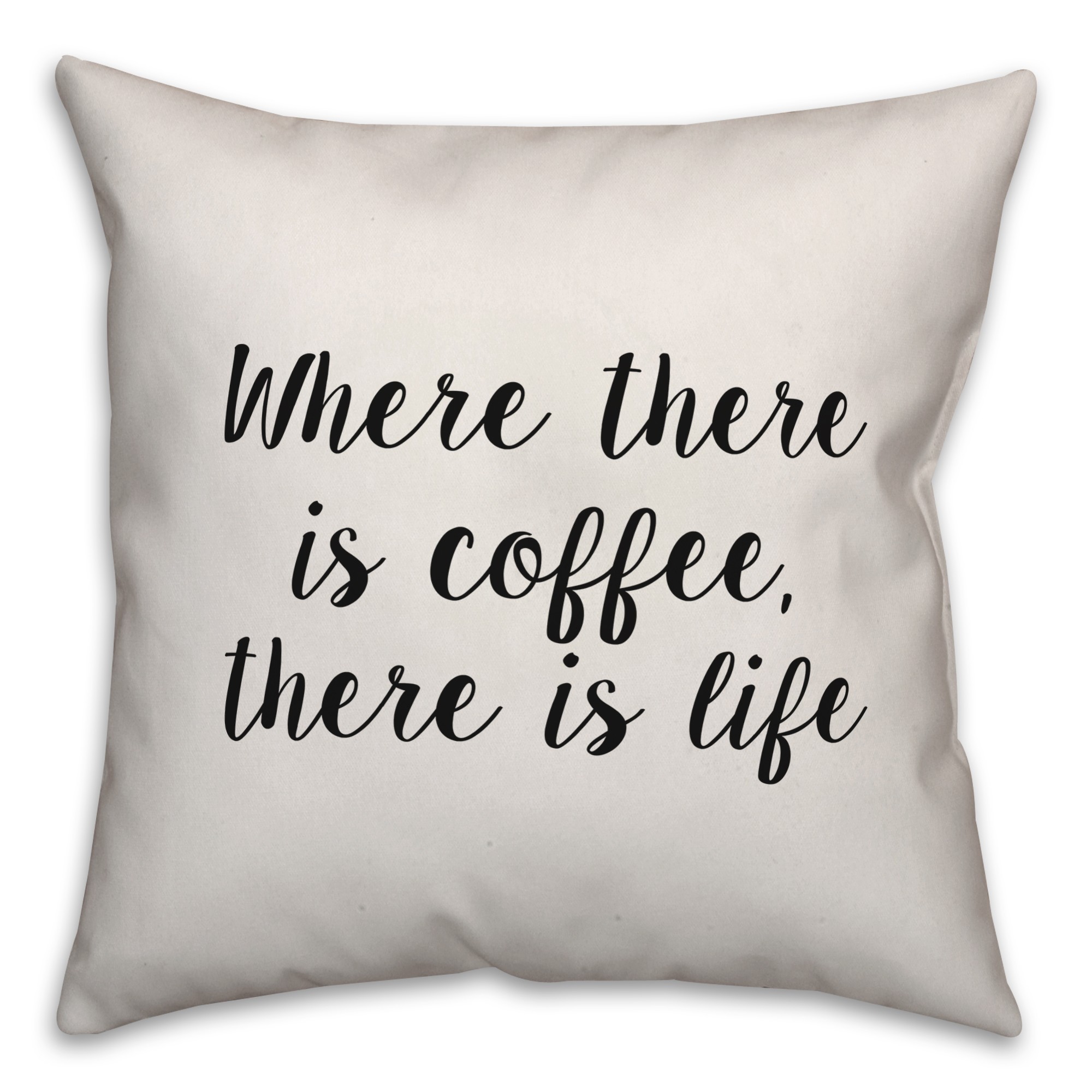 Where There Is Coffee Pillow
