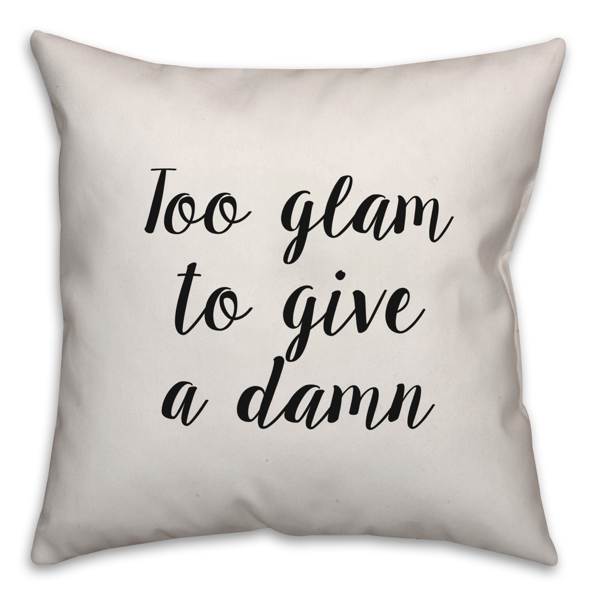 Too Glam To Give A Damn Pillow