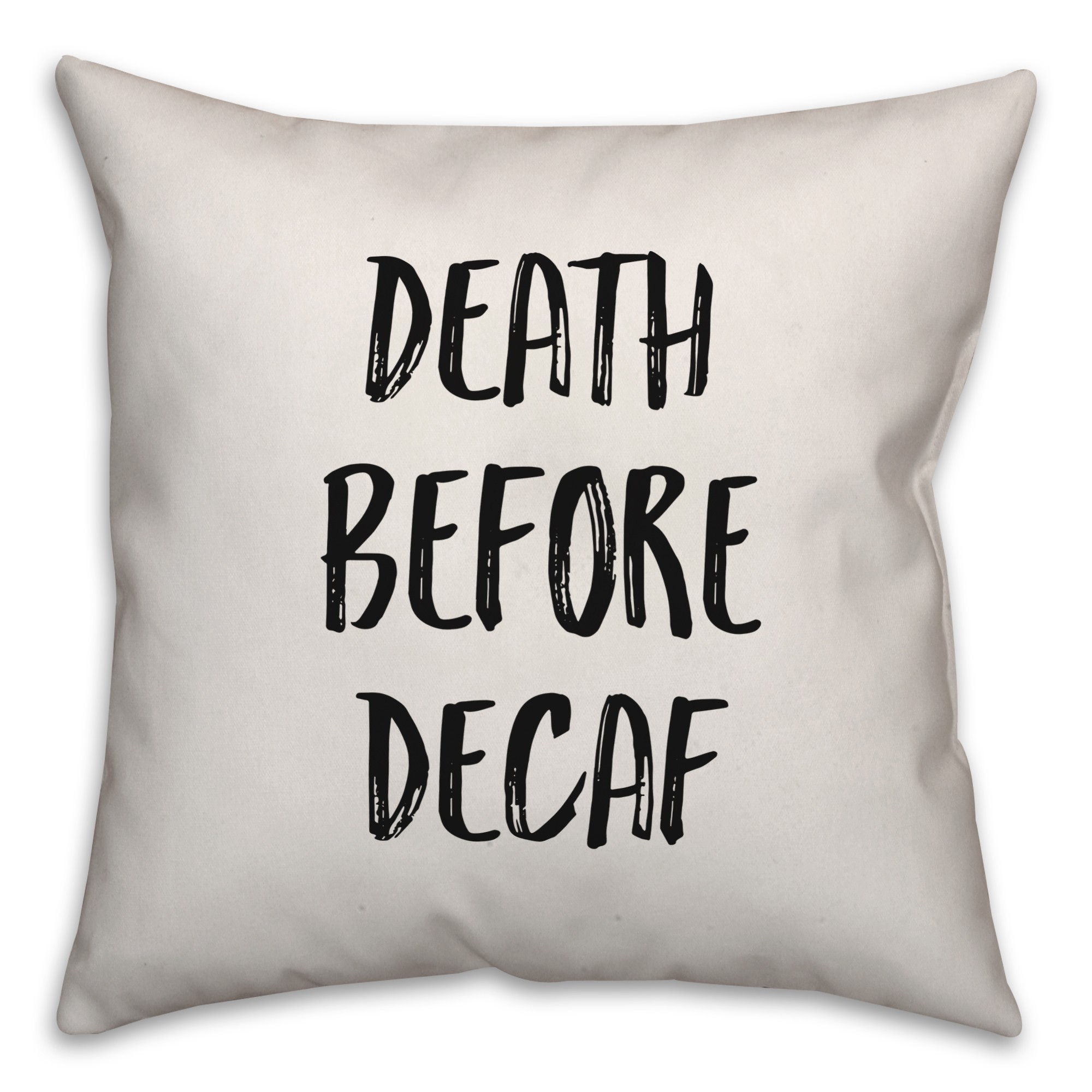 Death Before Decaf Pillow