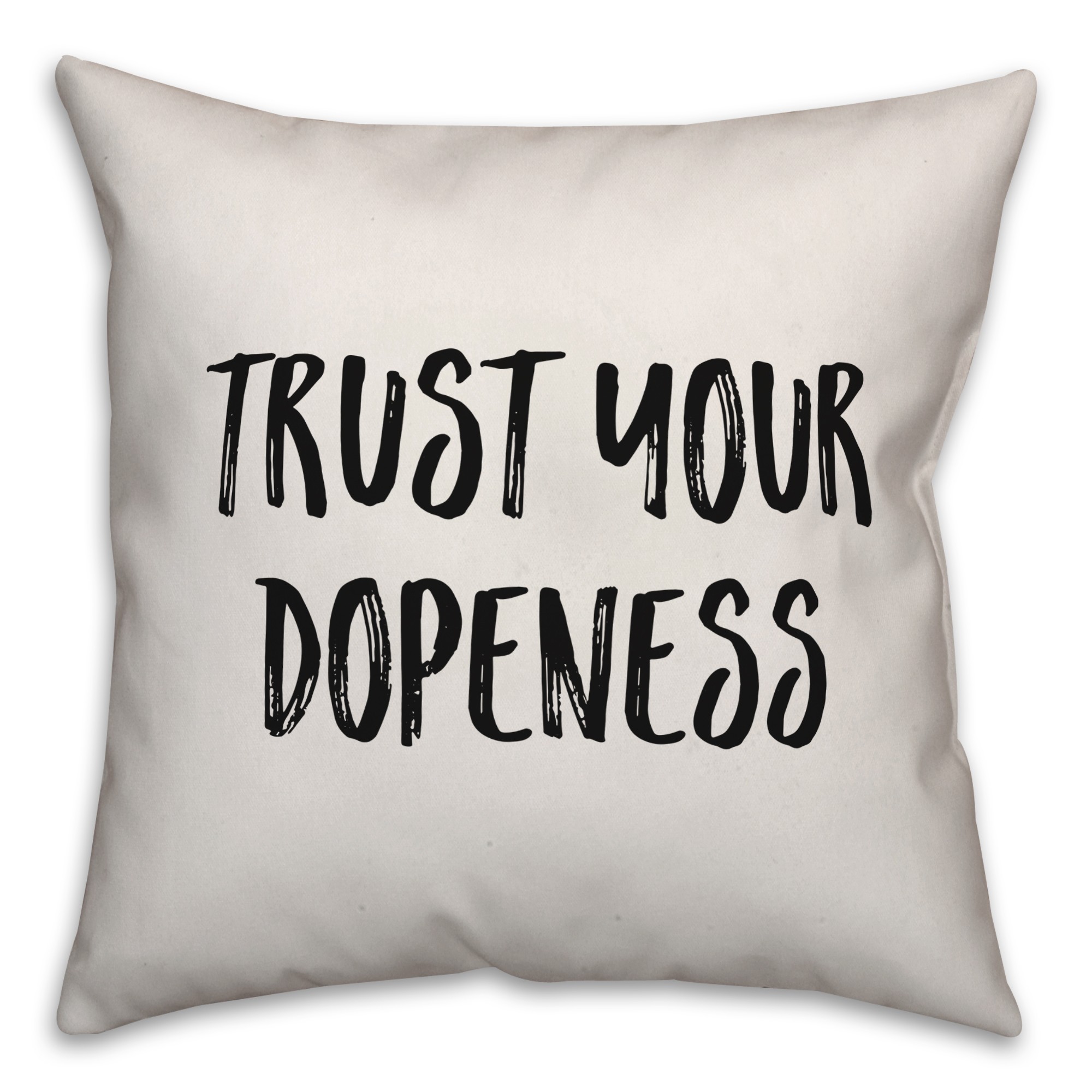 Trust Your Dopeness Pillow