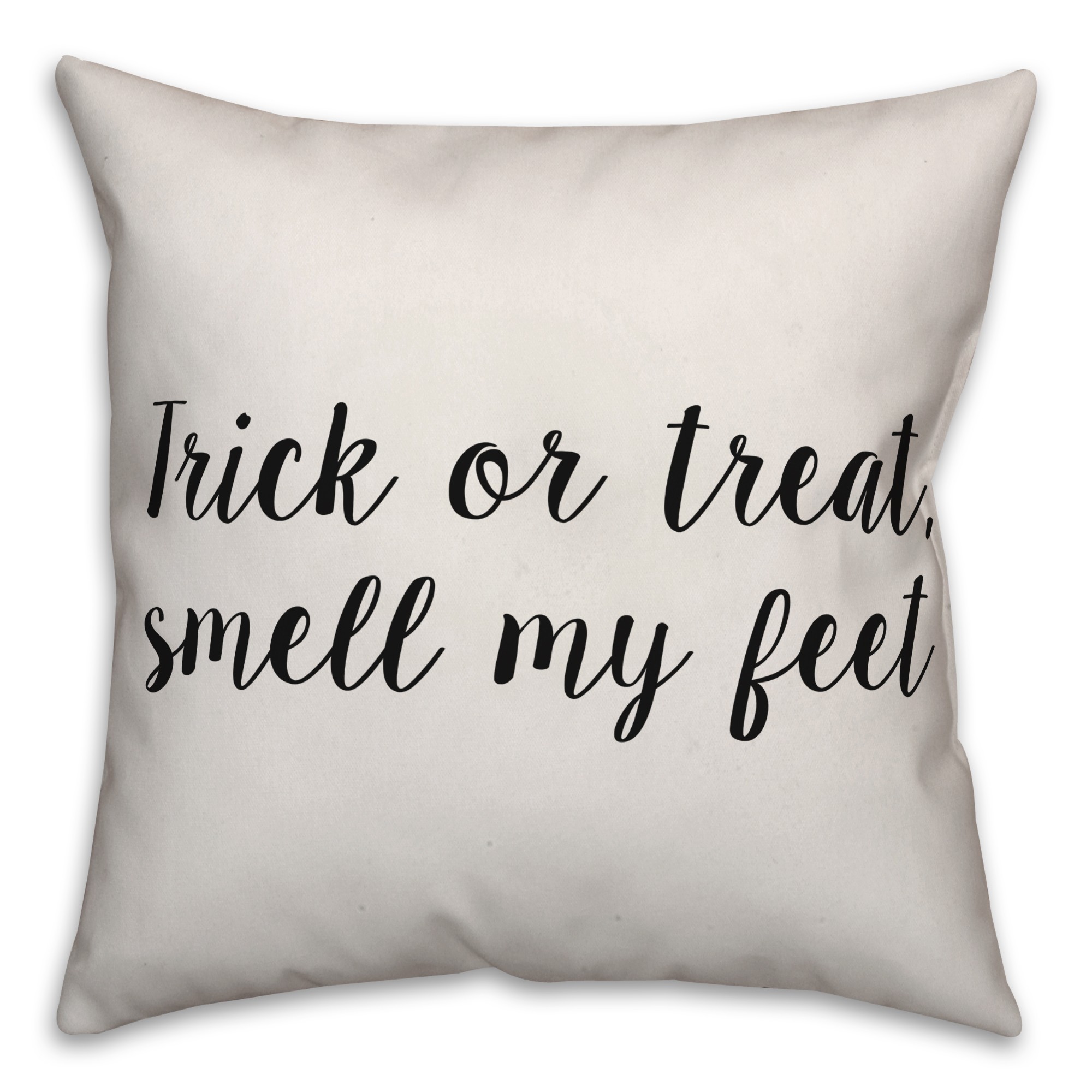 Trick Or Treat, Smell My Feet Pillow